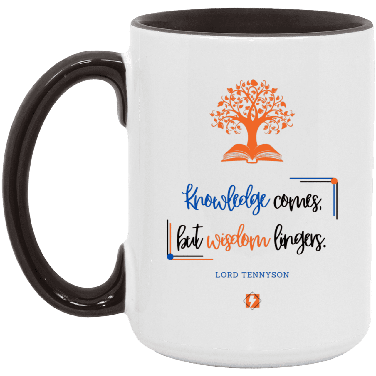 Ceramic Large Mug 15oz with inspiring Tennyson quote: LT107 - Knowledge vs Wisdom - Color: White/Black