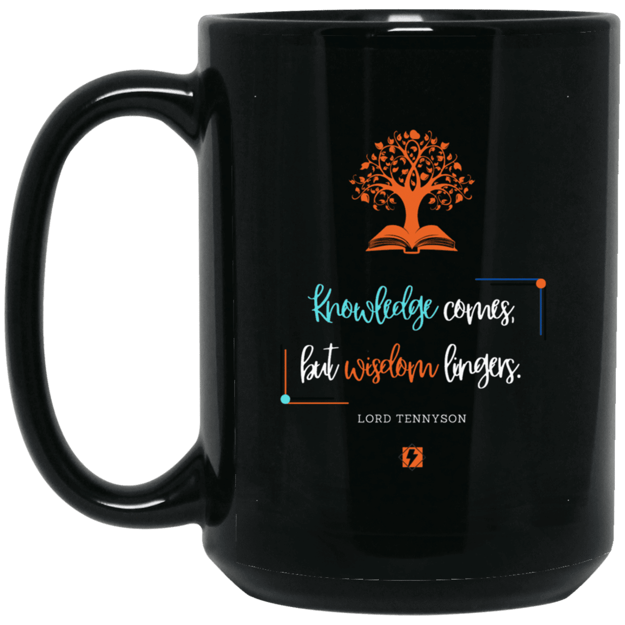 Ceramic Large Mug 15oz with inspiring Tennyson quote: LT107 - Knowledge vs Wisdom - Color: Plain Black