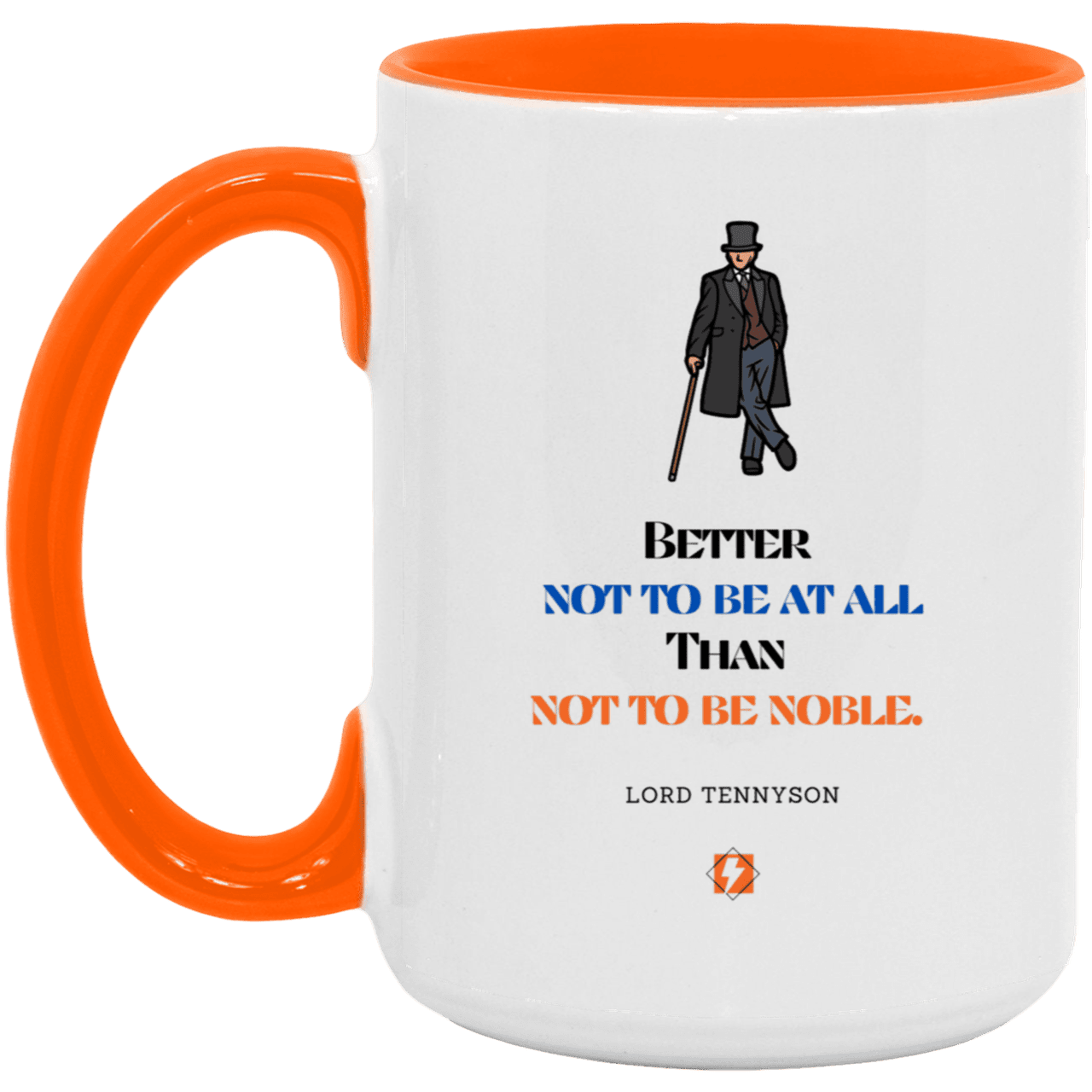 Ceramic Large Mug 15oz with inspiring Tennyson quote: LT102 - Being noble is what counts - Color: White/Orange