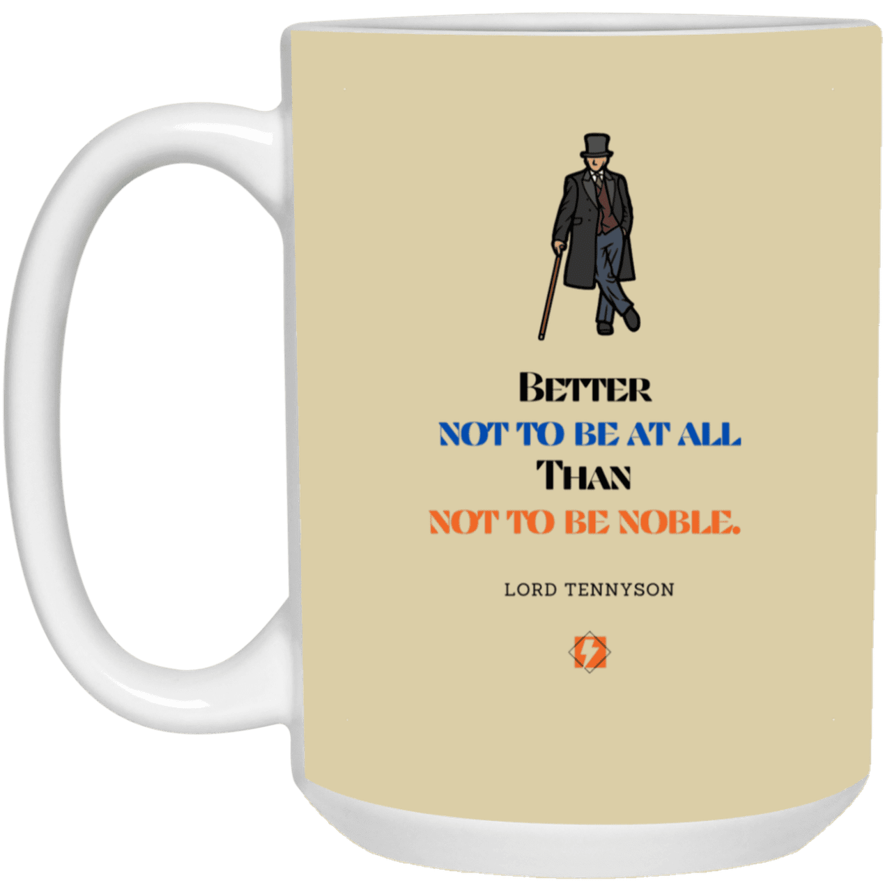 Ceramic Large Mug 15oz with inspiring Tennyson quote: LT102 - Being noble is what counts - Color: Tan