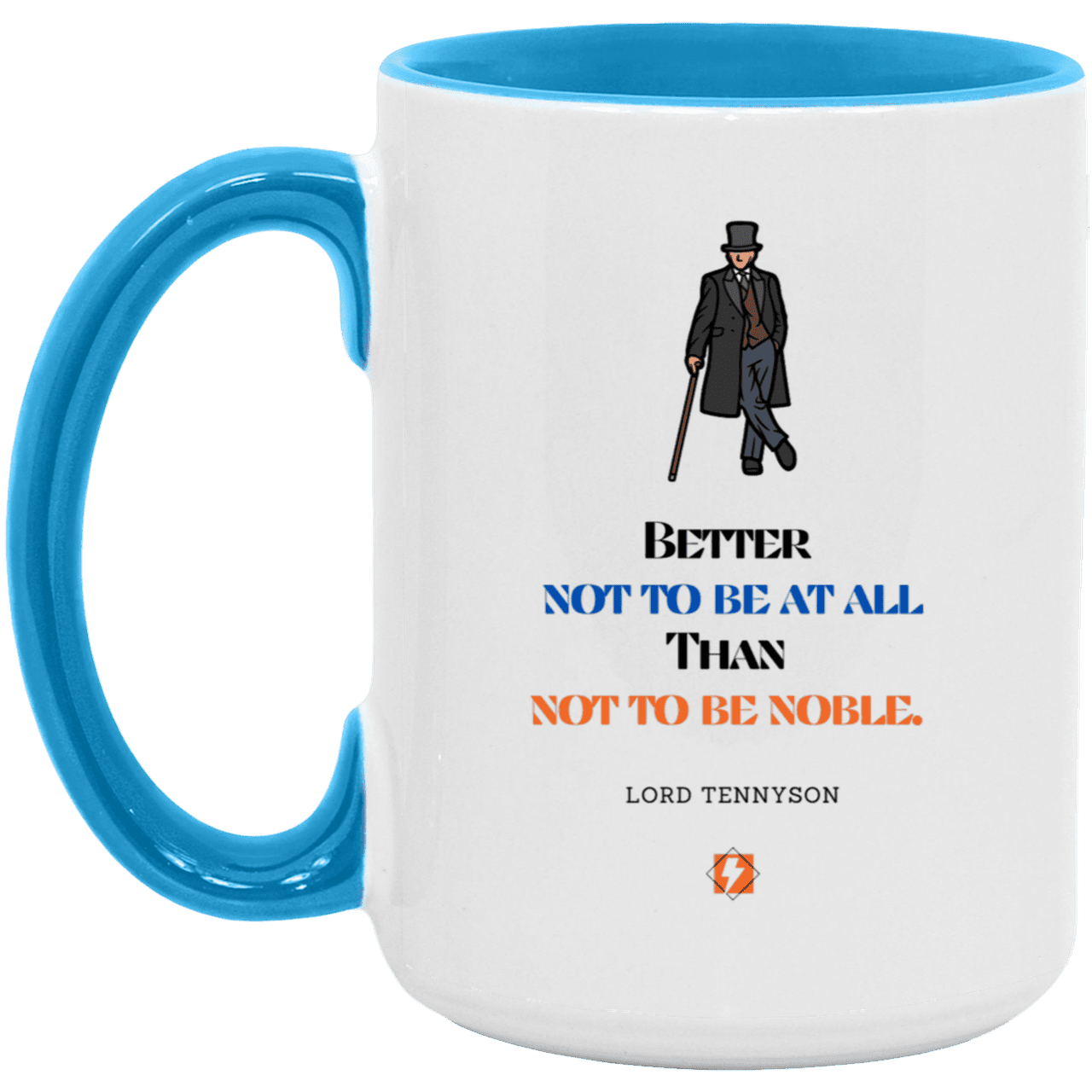 Ceramic Large Mug 15oz with inspiring Tennyson quote: LT102 - Being noble is what counts - Color: White/Light Blue