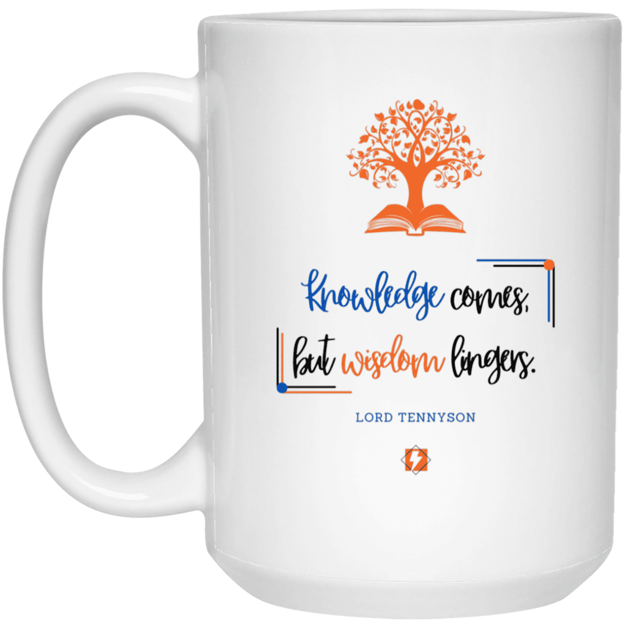 Ceramic Large Mug 15oz with inspiring Tennyson quote: LT107 - Knowledge vs Wisdom - Color: Plain White