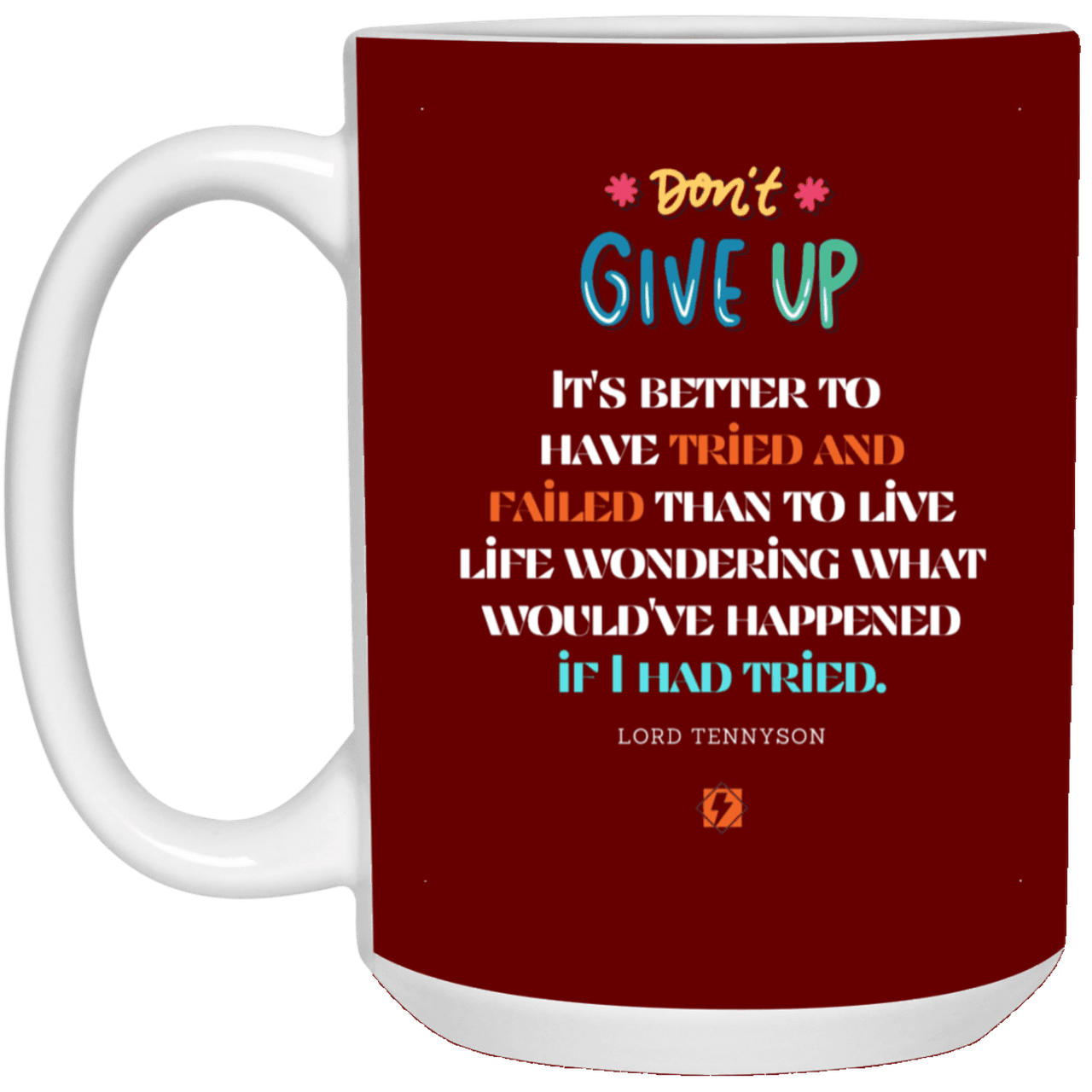 Ceramic Large Mug 15oz with inspiring Tennyson quote: LT106 - Failure better than non-attempt - Color: Maroon