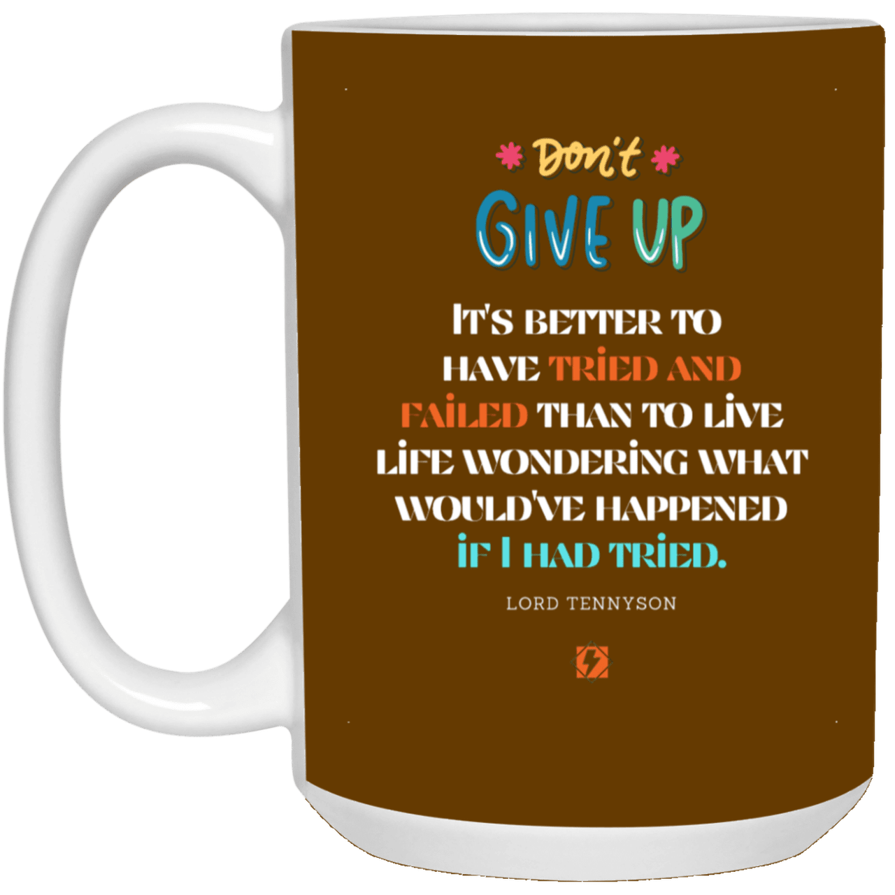 Ceramic Large Mug 15oz with inspiring Tennyson quote: LT106 - Failure better than non-attempt - Color: Brown