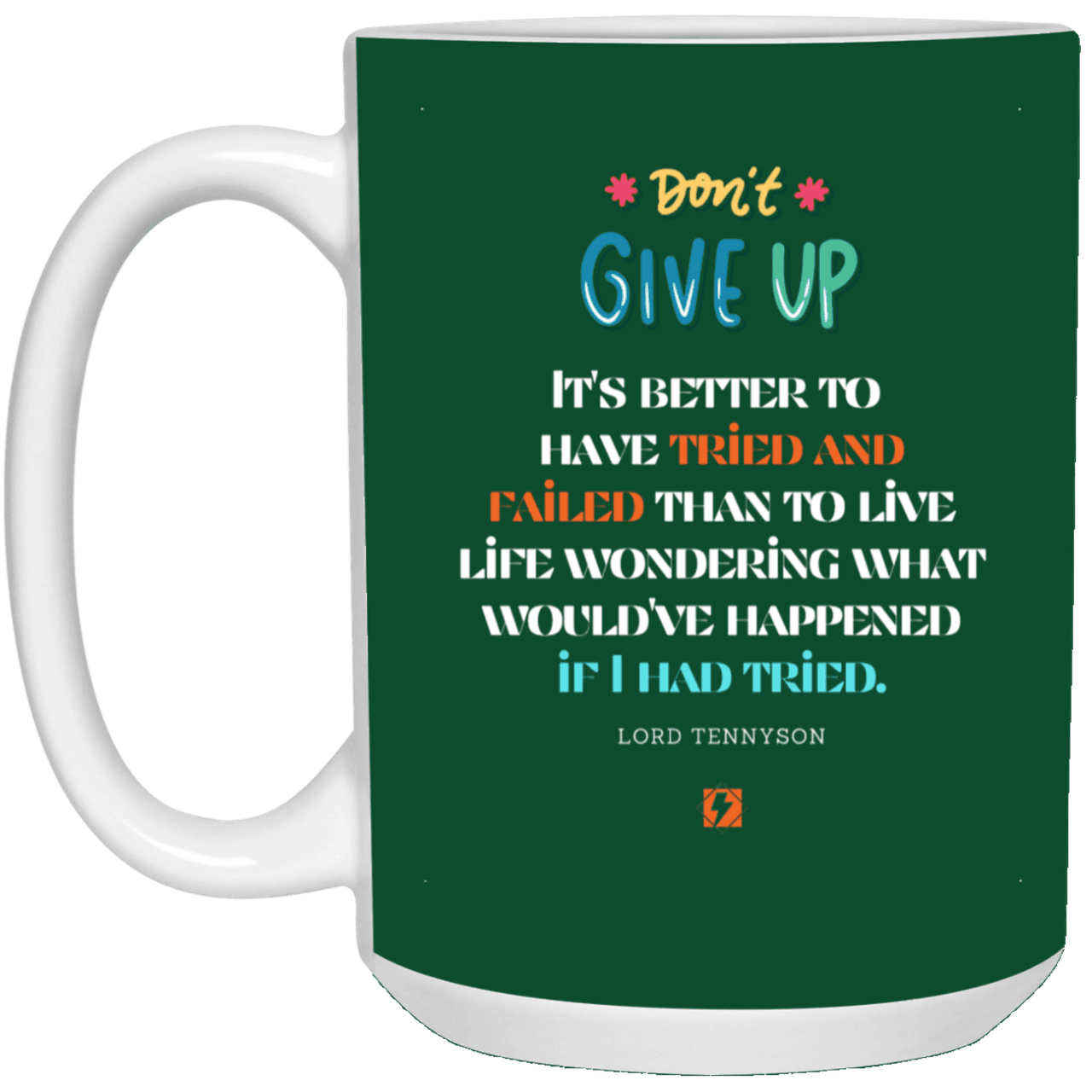 Ceramic Large Mug 15oz with inspiring Tennyson quote: LT106 - Failure better than non-attempt - Color: Forest