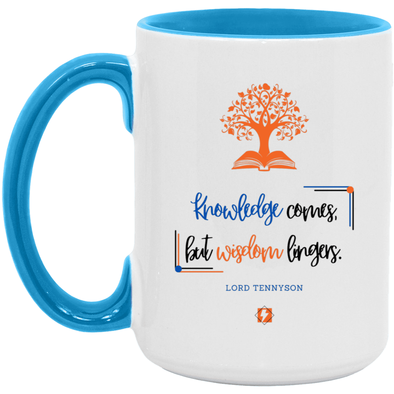 Ceramic Large Mug 15oz with inspiring Tennyson quote: LT107 - Knowledge vs Wisdom - Color: White/Light Blue