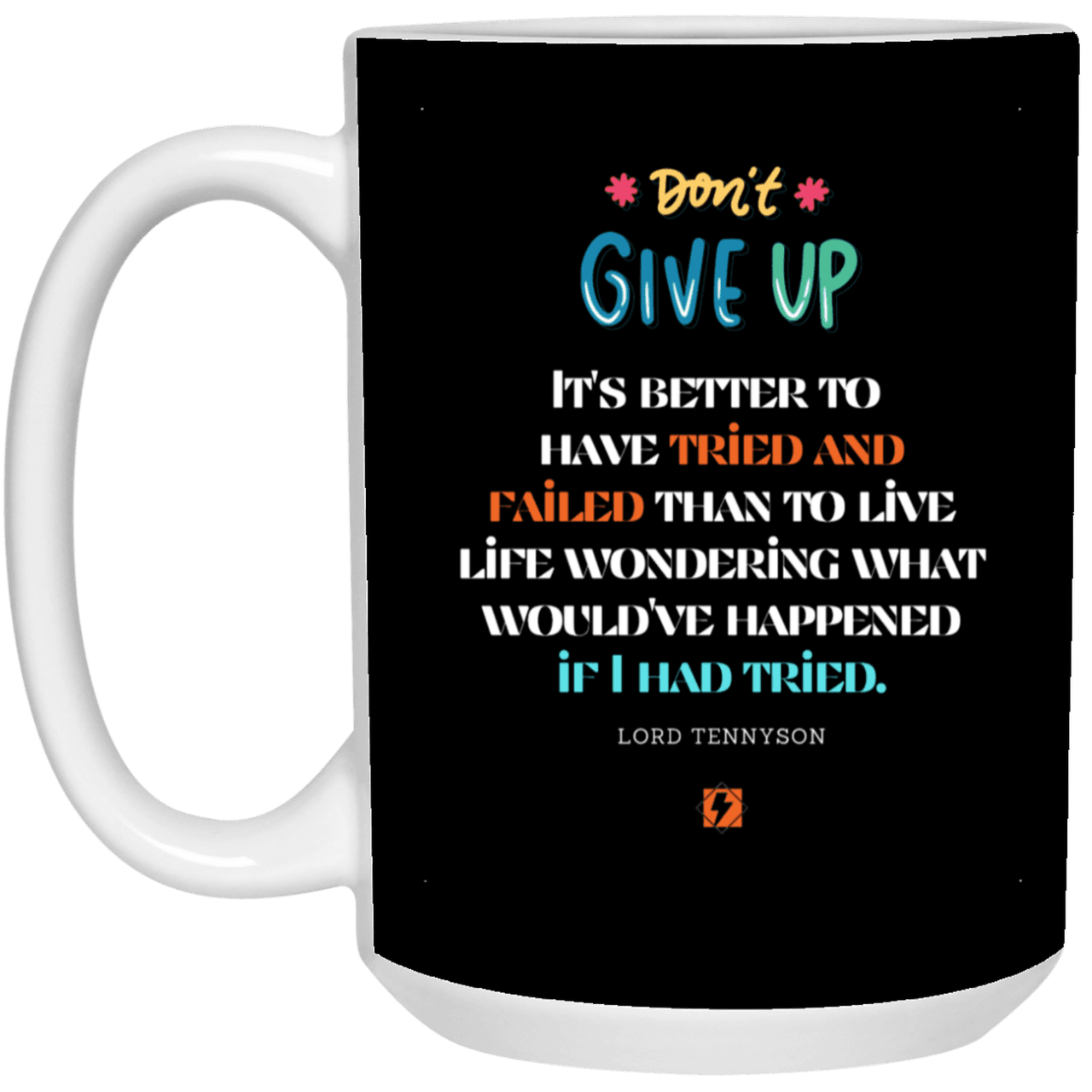 Ceramic Large Mug 15oz with inspiring Tennyson quote: LT106 - Failure better than non-attempt - Color: Black White