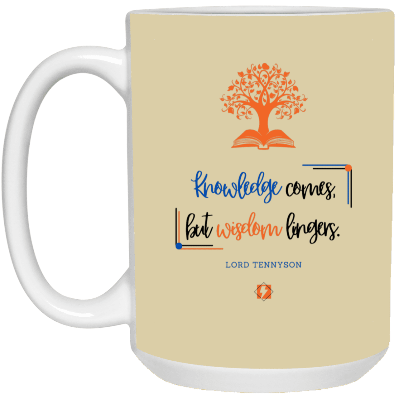 Ceramic Large Mug 15oz with inspiring Tennyson quote: LT107 - Knowledge vs Wisdom - Color: Tan