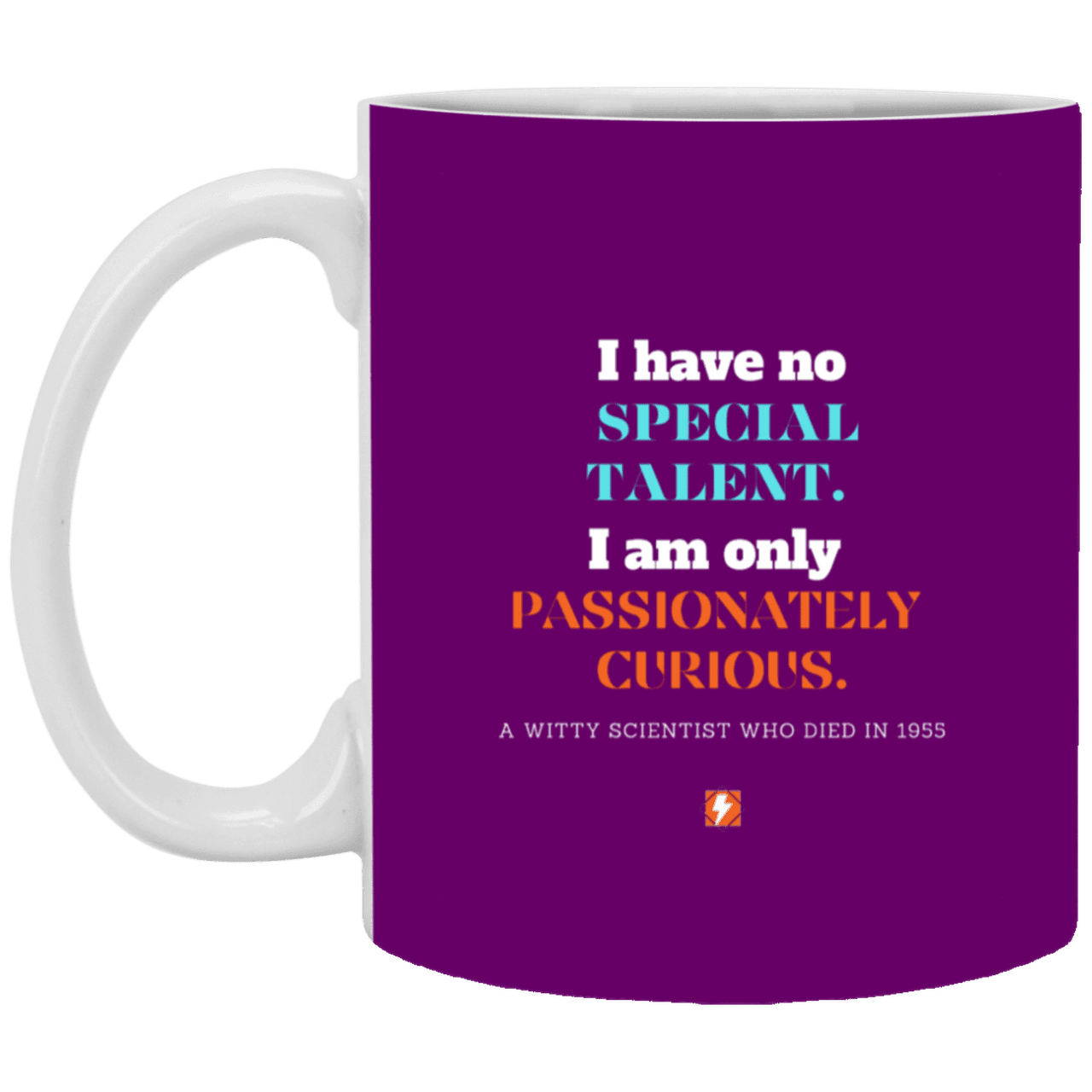 Ceramic Standard Mug 11oz with inspiring Einstein quote: E105 - Talent vs Curiosity - Color: Purple