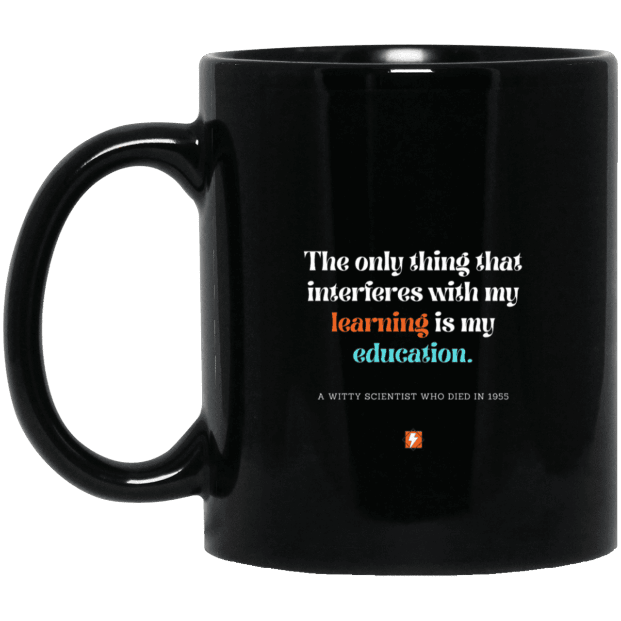 Ceramic Standard Mug 11oz with inspiring Einstein quote: E120 - Education vs Learning - Color: Plain Black