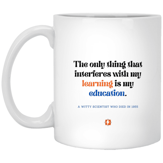 Ceramic Standard Mug 11oz with inspiring Einstein quote: E120 - Education vs Learning - Color: Plain White