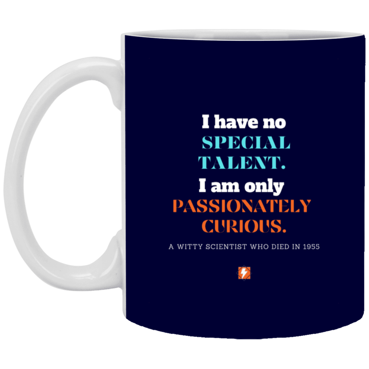 Ceramic Standard Mug 11oz with inspiring Einstein quote: E105 - Talent vs Curiosity - Color: Navy