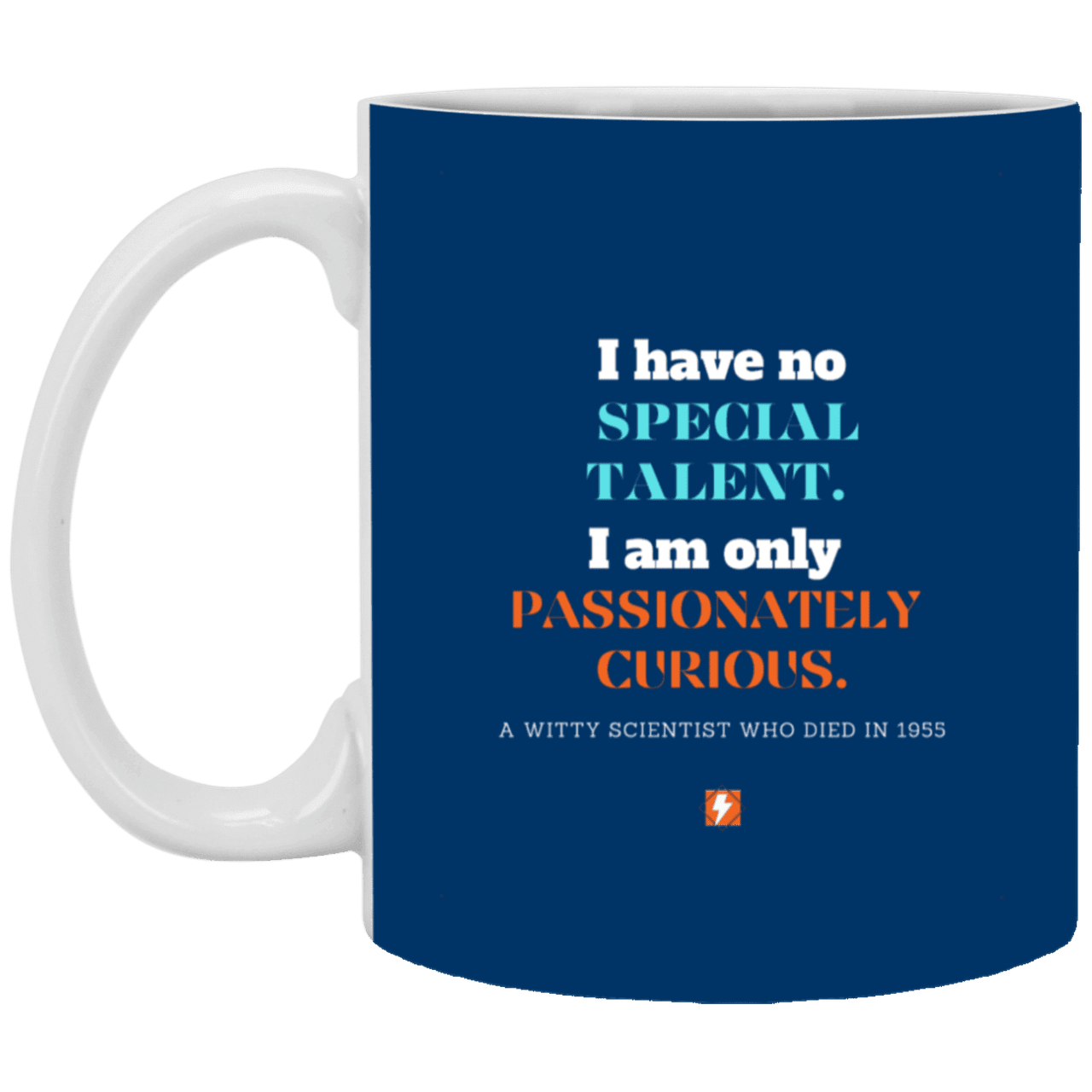 Ceramic Standard Mug 11oz with inspiring Einstein quote: E105 - Talent vs Curiosity - Color: Royal