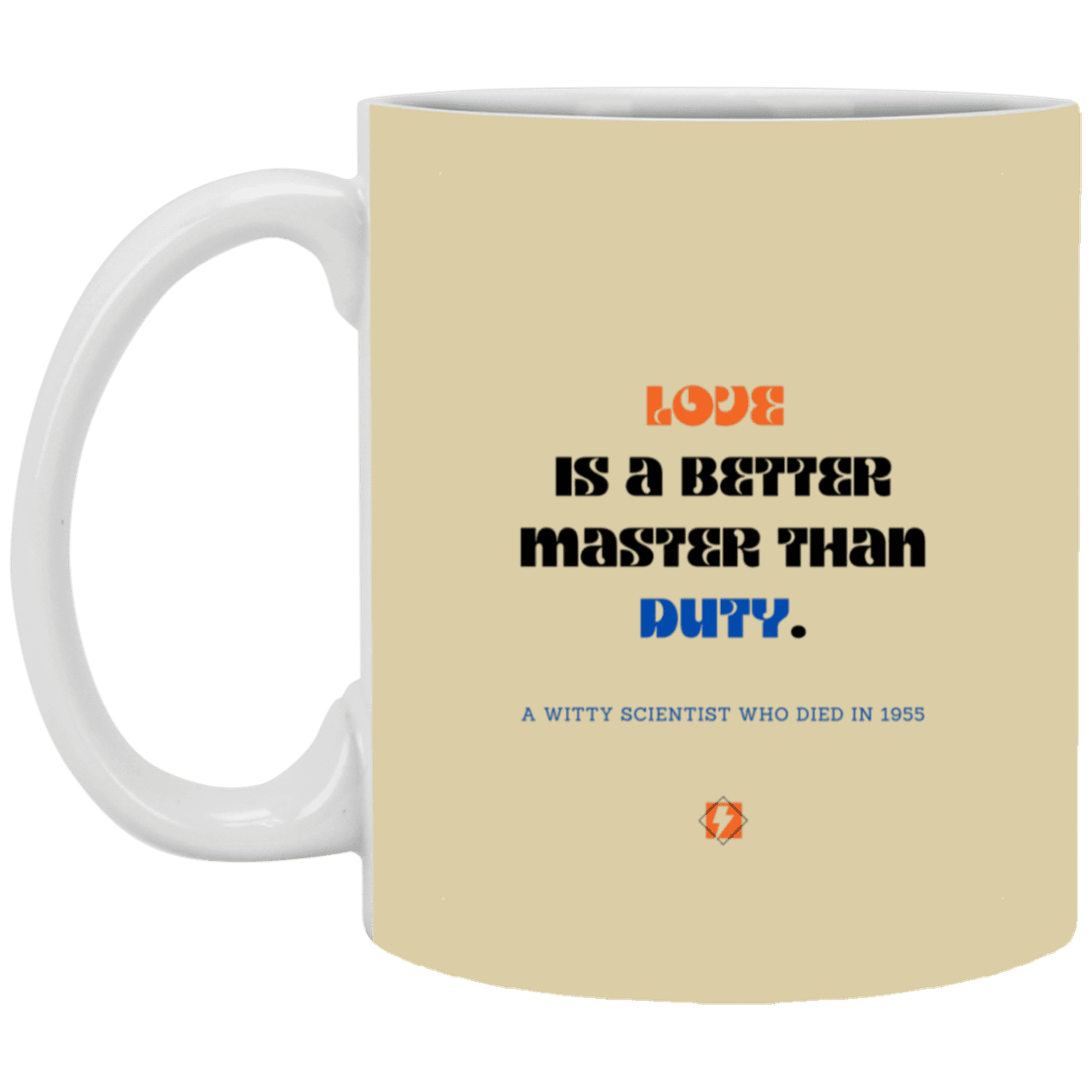 Ceramic Standard Mug 11oz with inspiring Einstein quote: E126 - Love vs Duty - Color: Tan