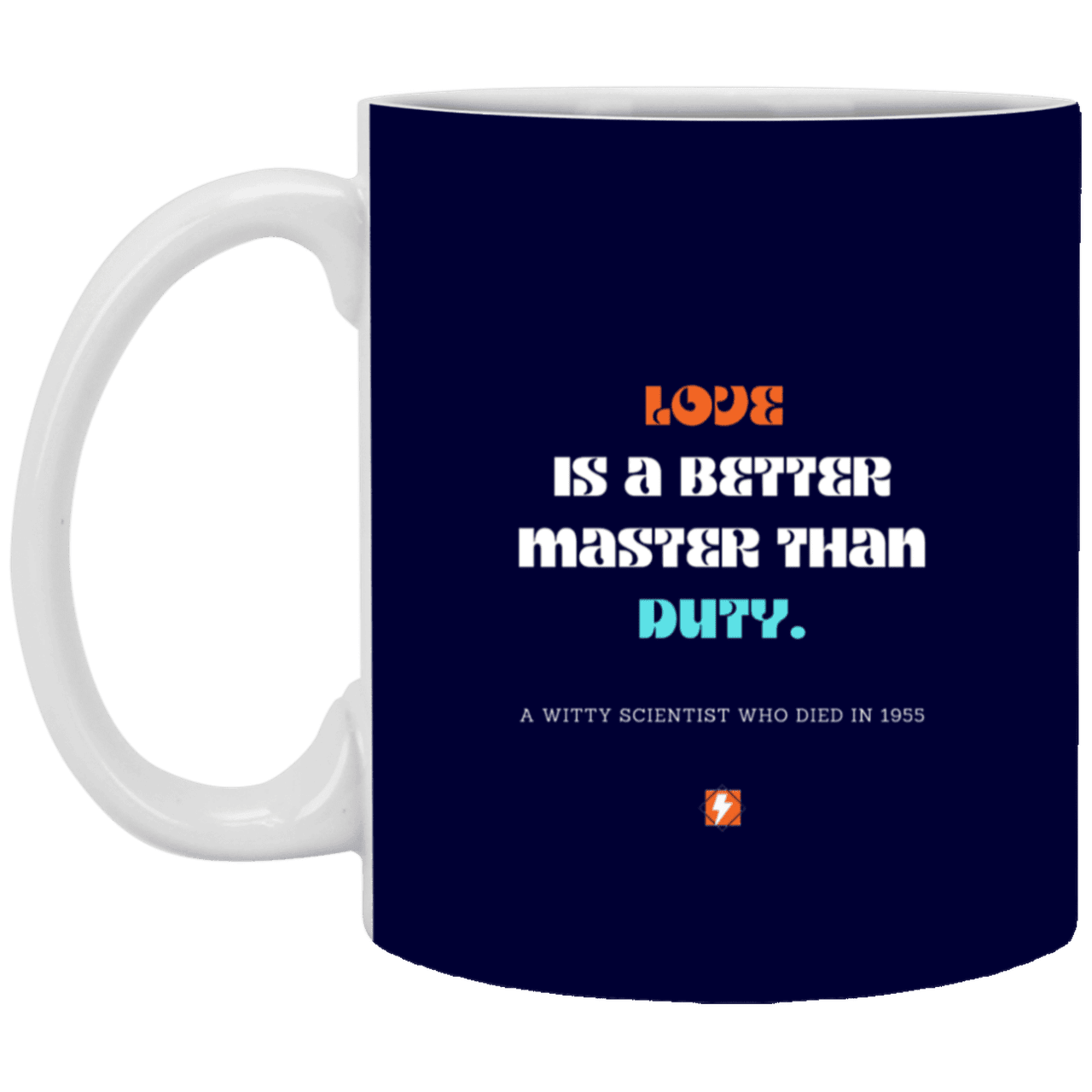 Ceramic Standard Mug 11oz with inspiring Einstein quote: E126 - Love vs Duty - Color: Navy