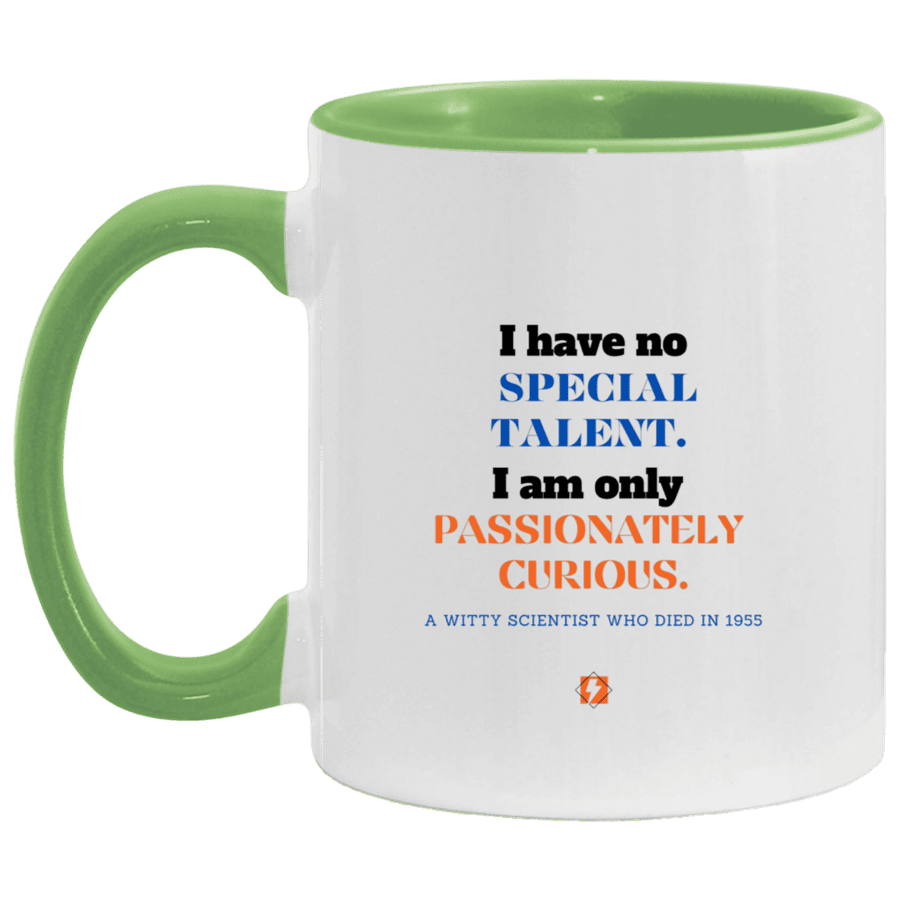 Ceramic Standard Mug 11oz with inspiring Einstein quote: E105 - Talent vs Curiosity - Color: White/Light Green