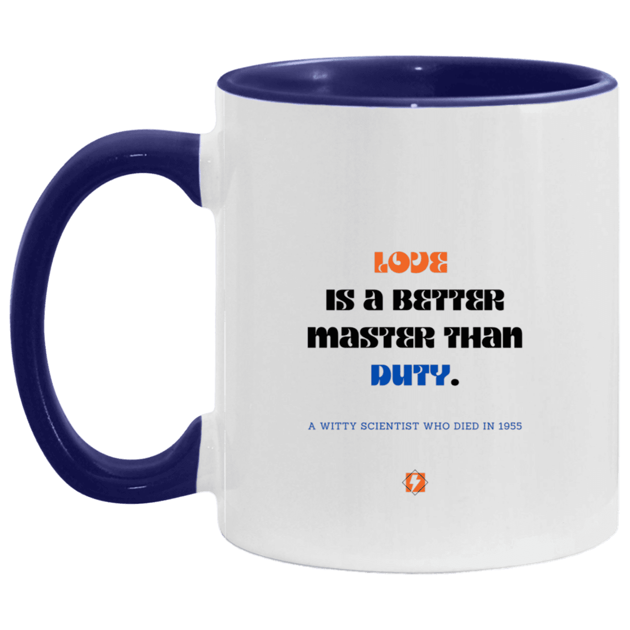 Ceramic Standard Mug 11oz with inspiring Einstein quote: E126 - Love vs Duty - Color: White/Midnight Blue