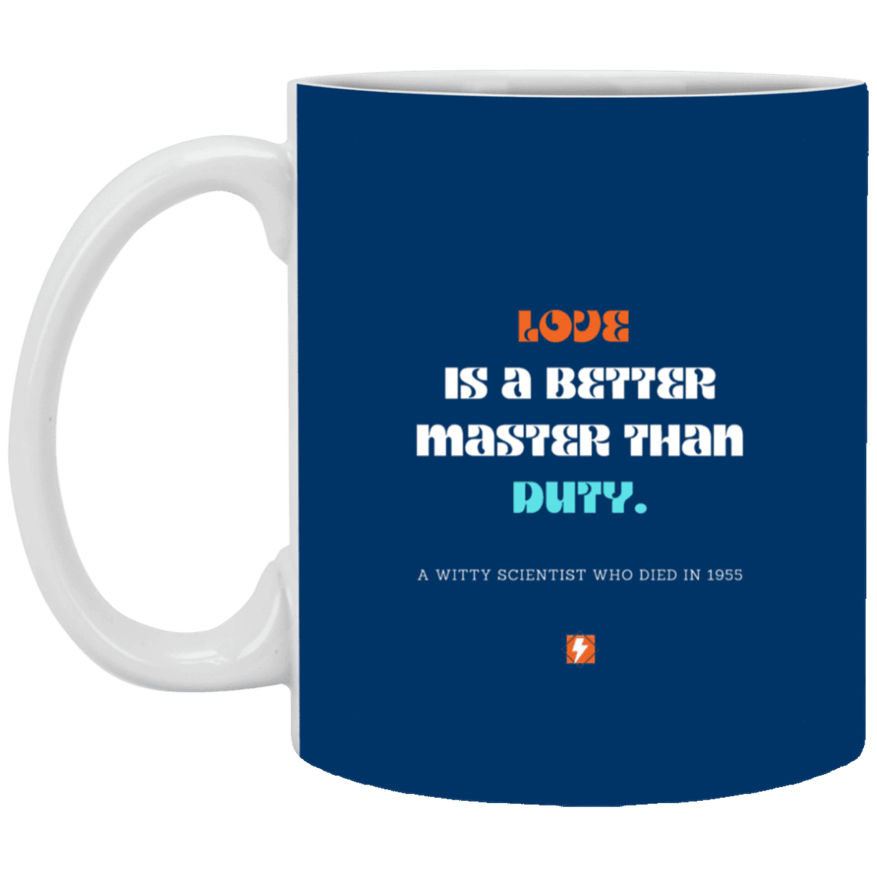 Ceramic Standard Mug 11oz with inspiring Einstein quote: E126 - Love vs Duty - Color: Royal