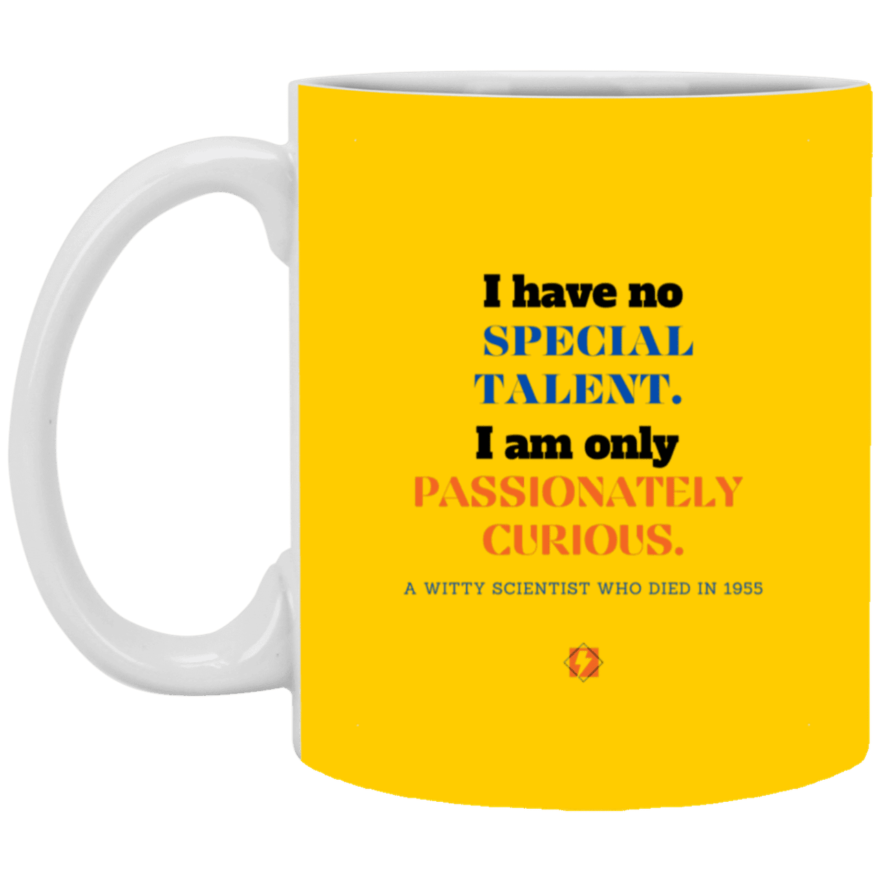 Ceramic Standard Mug 11oz with inspiring Einstein quote: E105 - Talent vs Curiosity - Color: Athletic Gold