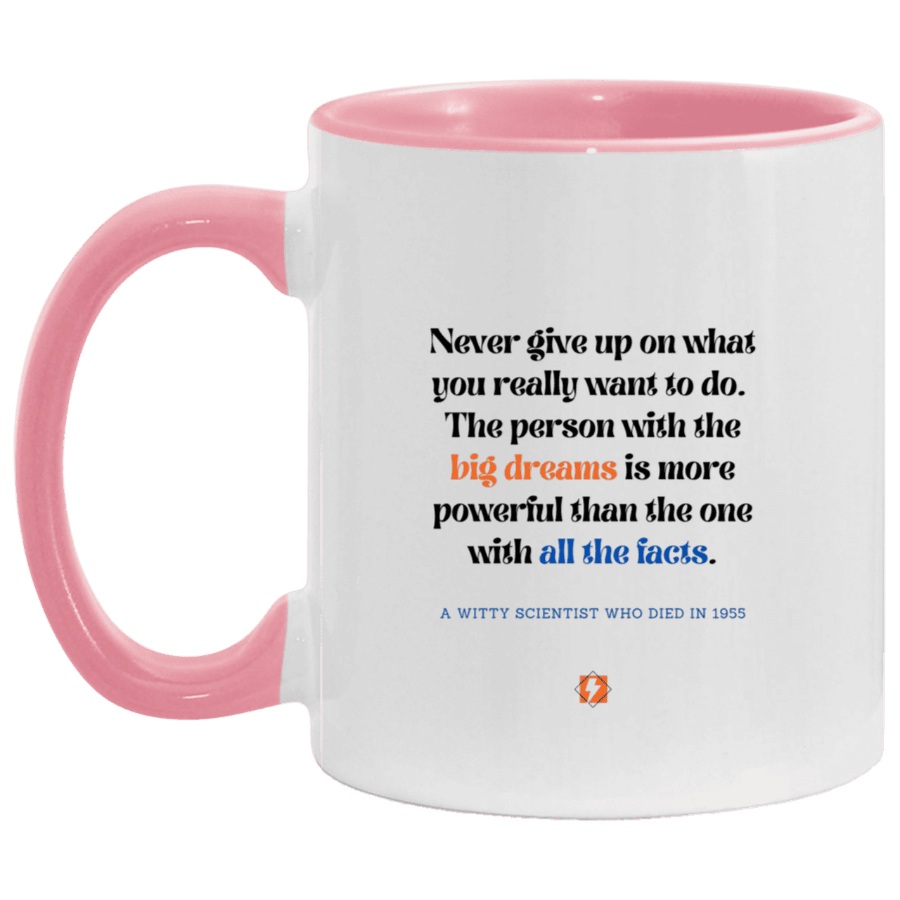 Ceramic Standard Mug 11oz with inspiring Einstein quote: E125 - Dreams vs Knowledge - Color: White/Pink