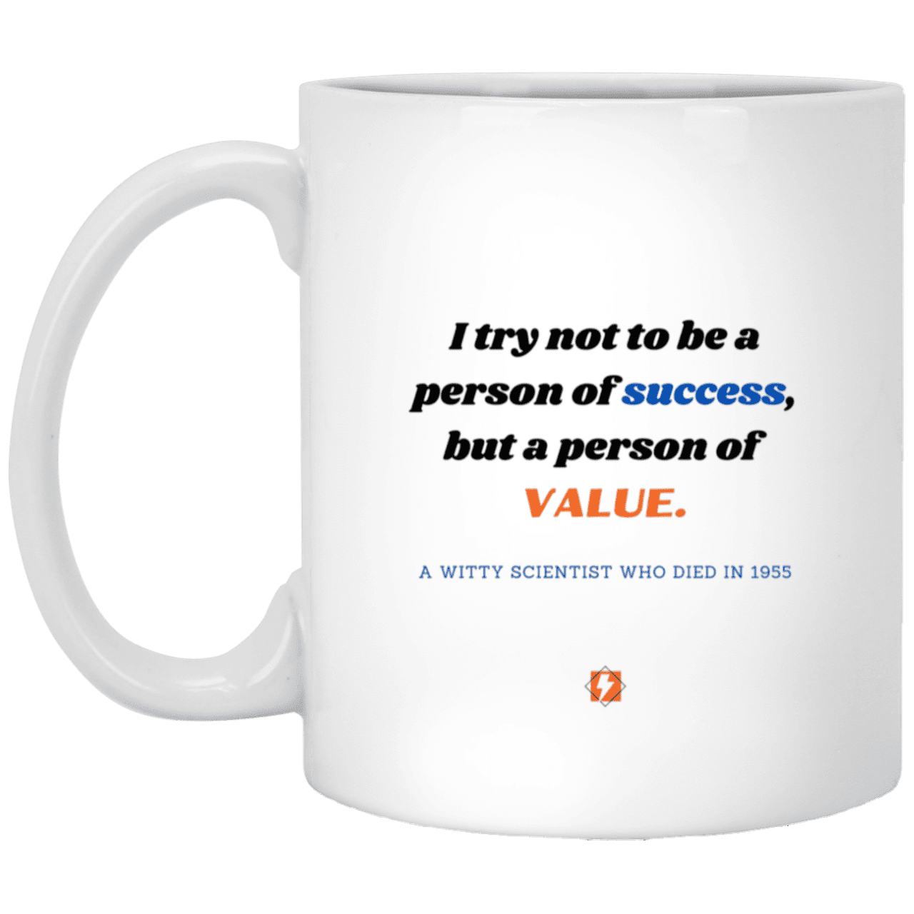 Ceramic Standard Mug 11oz with inspiring Einstein quote: E109 - Value vs Success - Color: Plain White