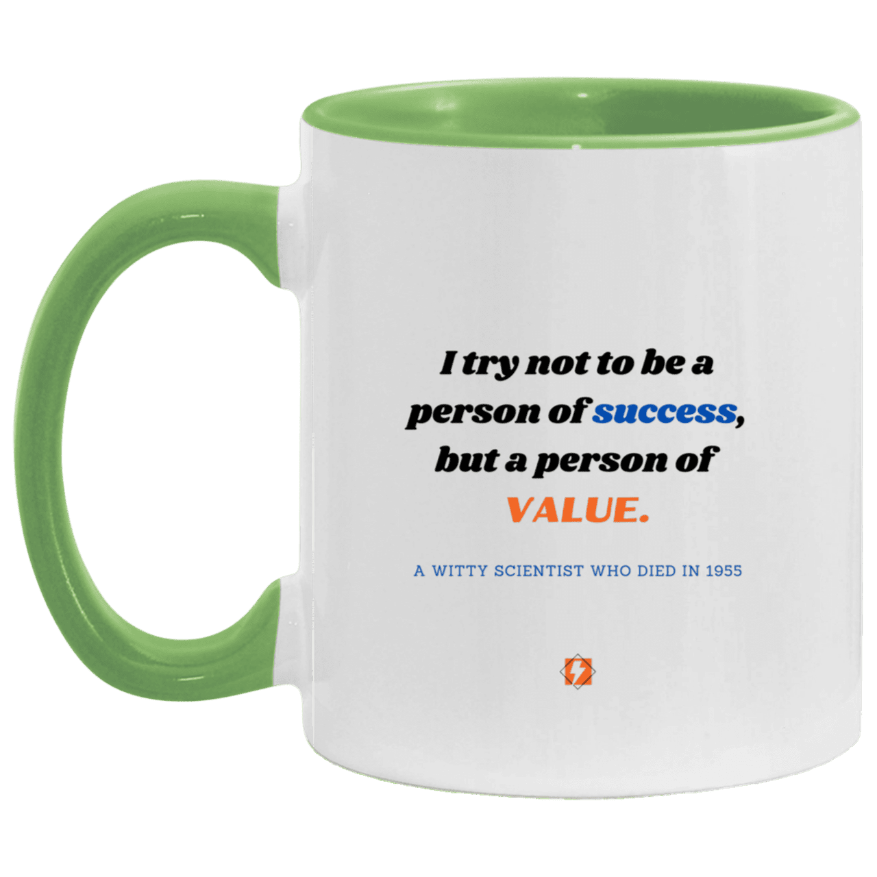 Ceramic Standard Mug 11oz with inspiring Einstein quote: E109 - Value vs Success - Color: White/Light Green