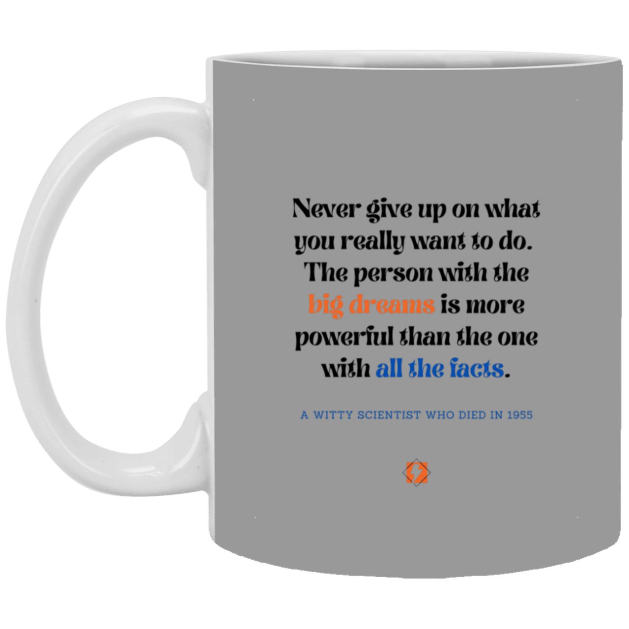 Ceramic Standard Mug 11oz with inspiring Einstein quote: E125 - Dreams vs Knowledge - Color: Gray