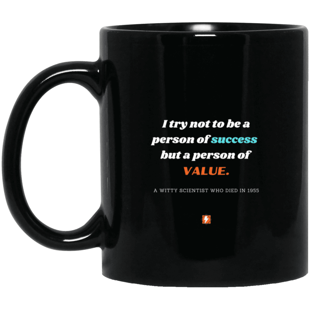 Ceramic Standard Mug 11oz with inspiring Einstein quote: E109 - Value vs Success - Color: Plain Black