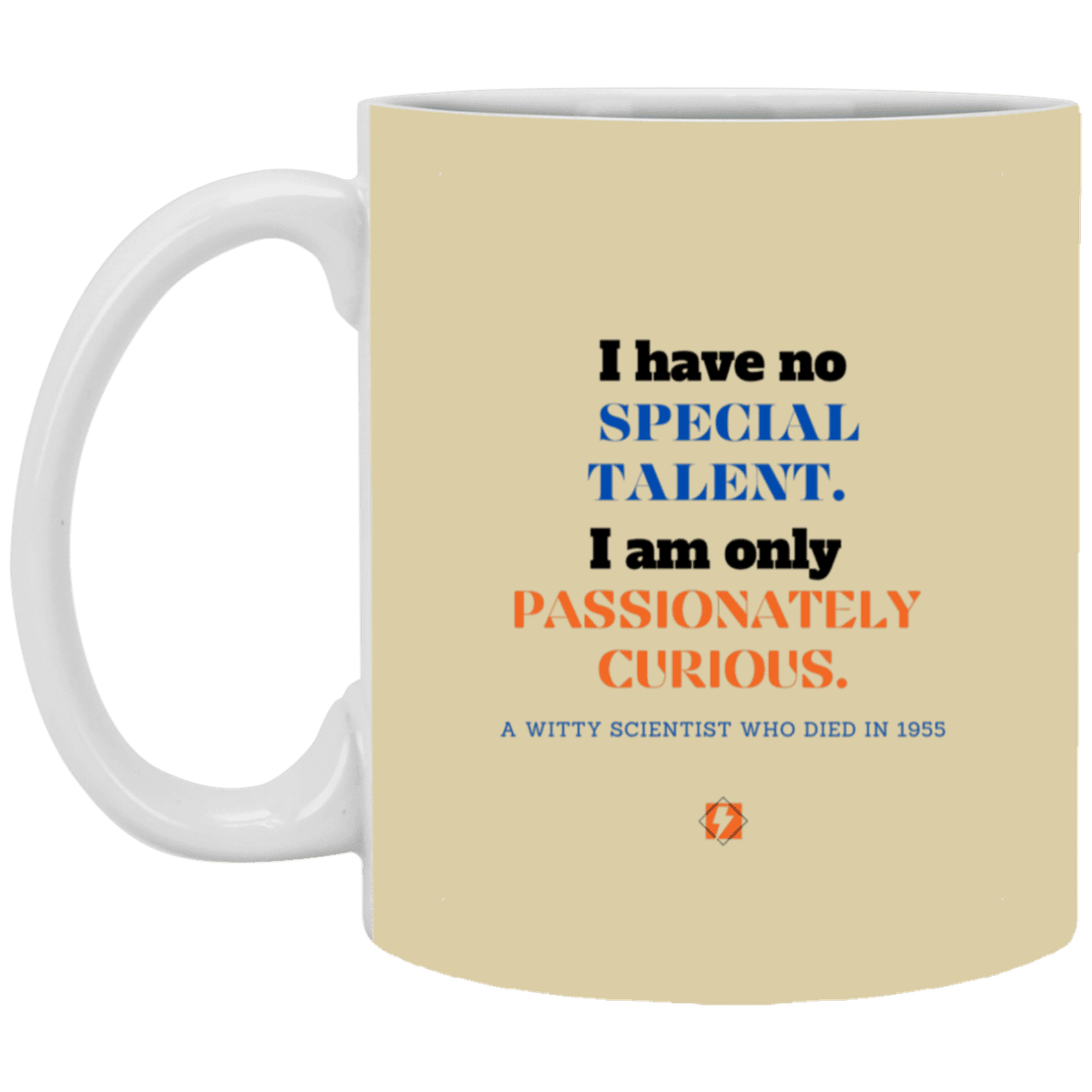 Ceramic Standard Mug 11oz with inspiring Einstein quote: E105 - Talent vs Curiosity - Color: Tan