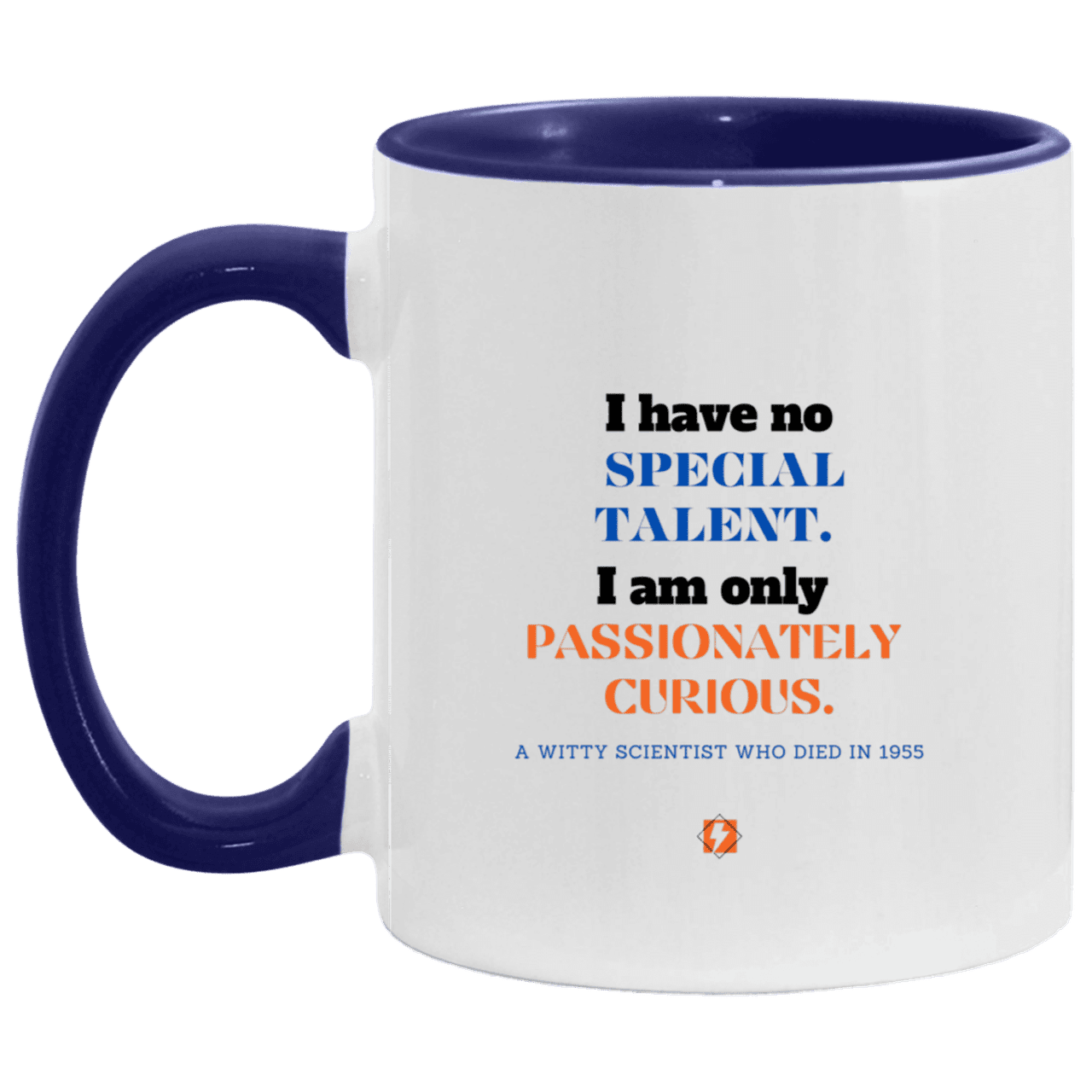 Ceramic Standard Mug 11oz with inspiring Einstein quote: E105 - Talent vs Curiosity - Color: White/Midnight Blue