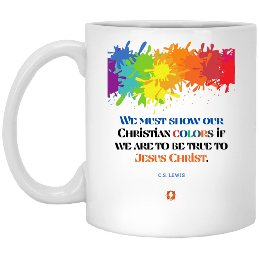 Ceramic Standard Mug 11oz with inspiring Lewis quote: CS117 - Show your Christian colors to be true - Color: Royal Plain White