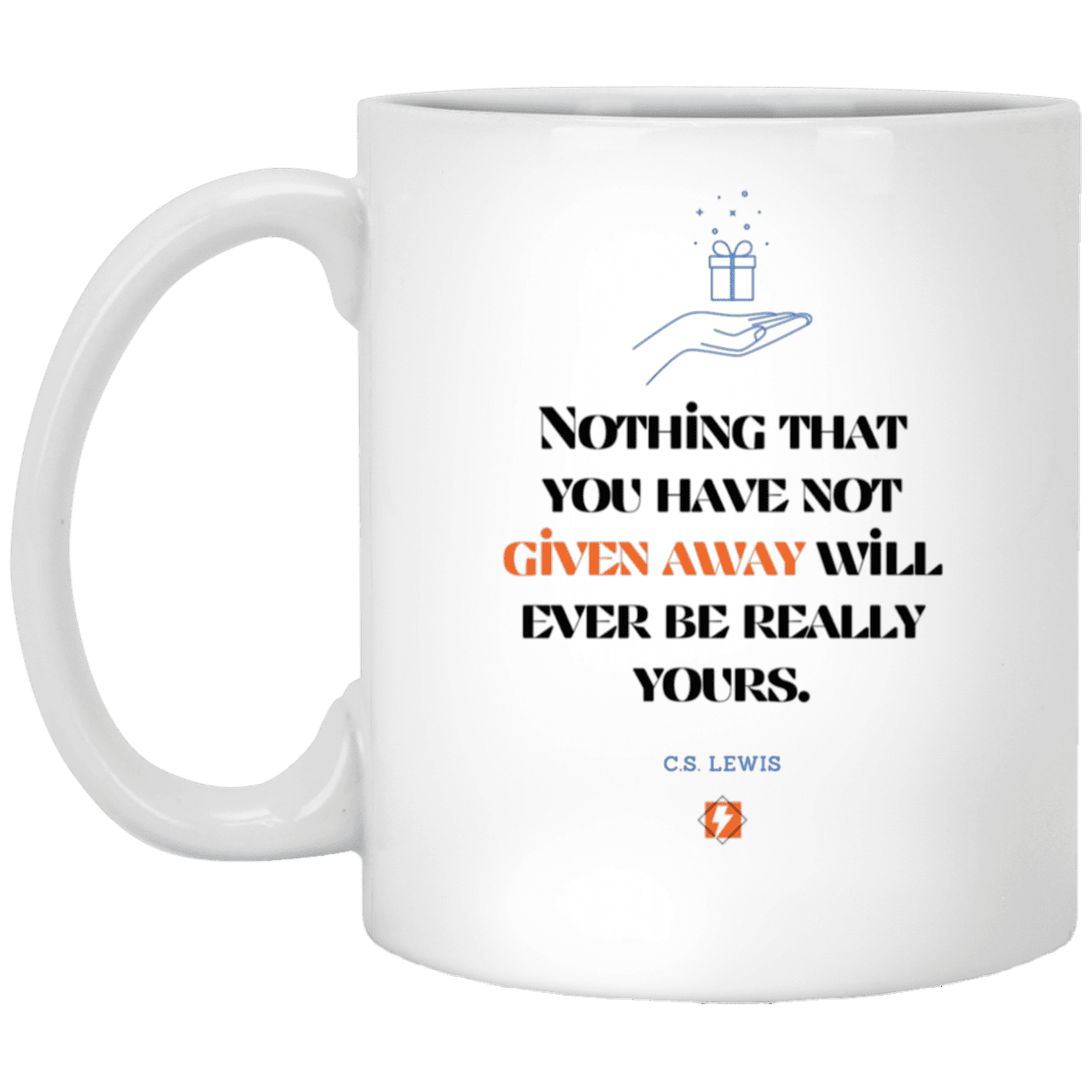 Ceramic Standard Mug 11oz with inspiring Lewis quote: CS111 - Give away to possess it - Color: Plain White Forest