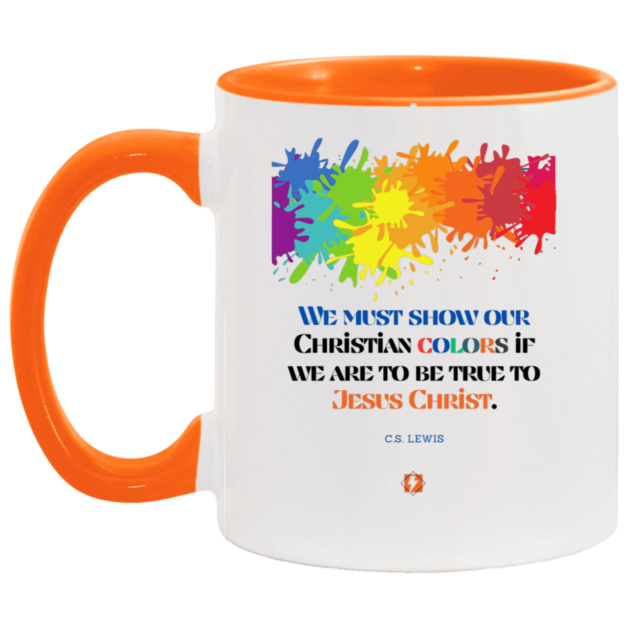 Ceramic Standard Mug 11oz with inspiring Lewis quote: CS117 - Show your Christian colors to be true - Color: White/Orange