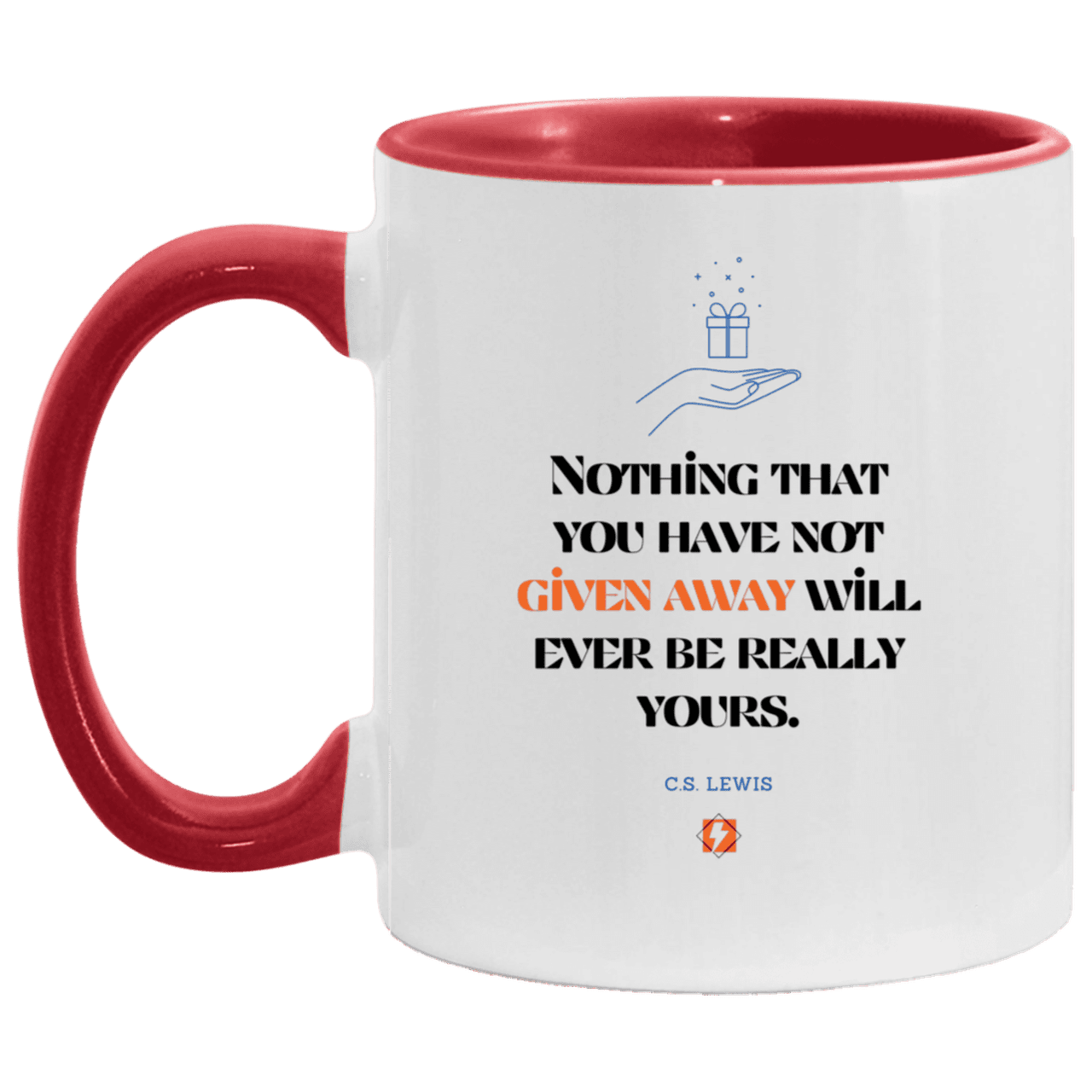 Ceramic Standard Mug 11oz with inspiring Lewis quote: CS111 - Give away to possess it - Color: White/Red