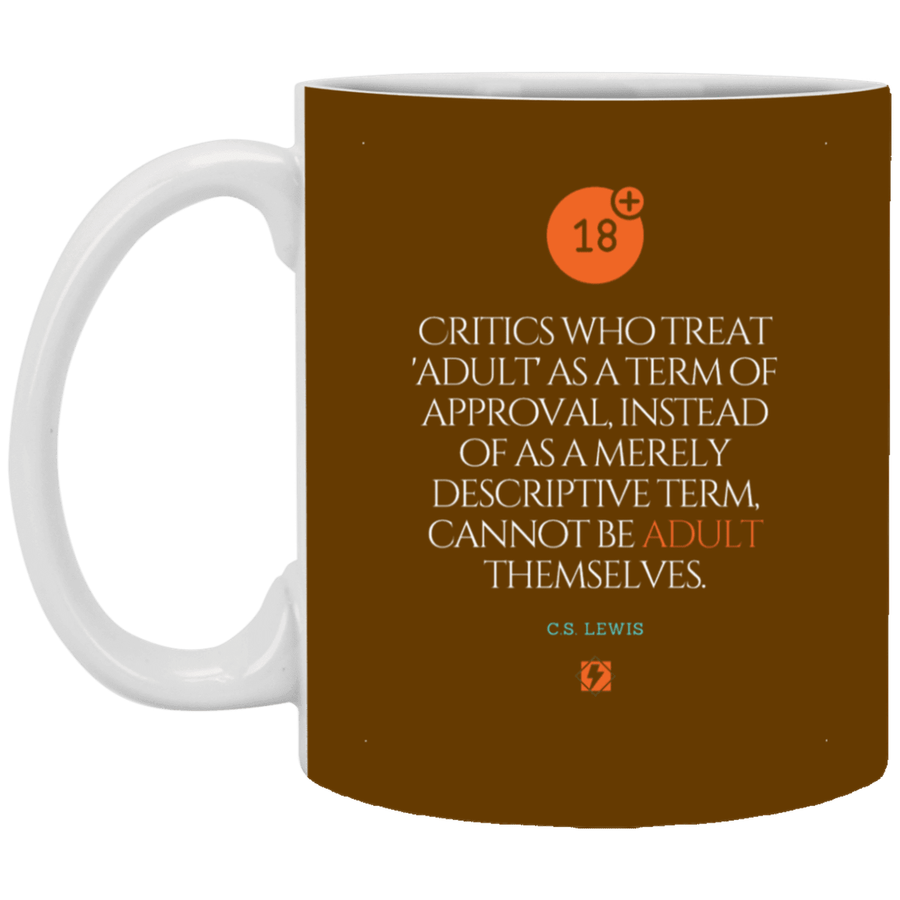 Ceramic Standard Mug 11oz with inspiring Lewis quote: CS103 - Who are the Adults - Color: Brown