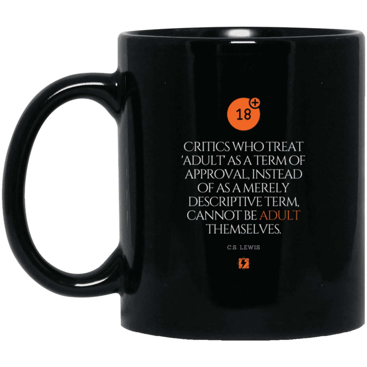 Ceramic Standard Mug 11oz with inspiring Lewis quote: CS103 - Who are the Adults - Color: Plain Black