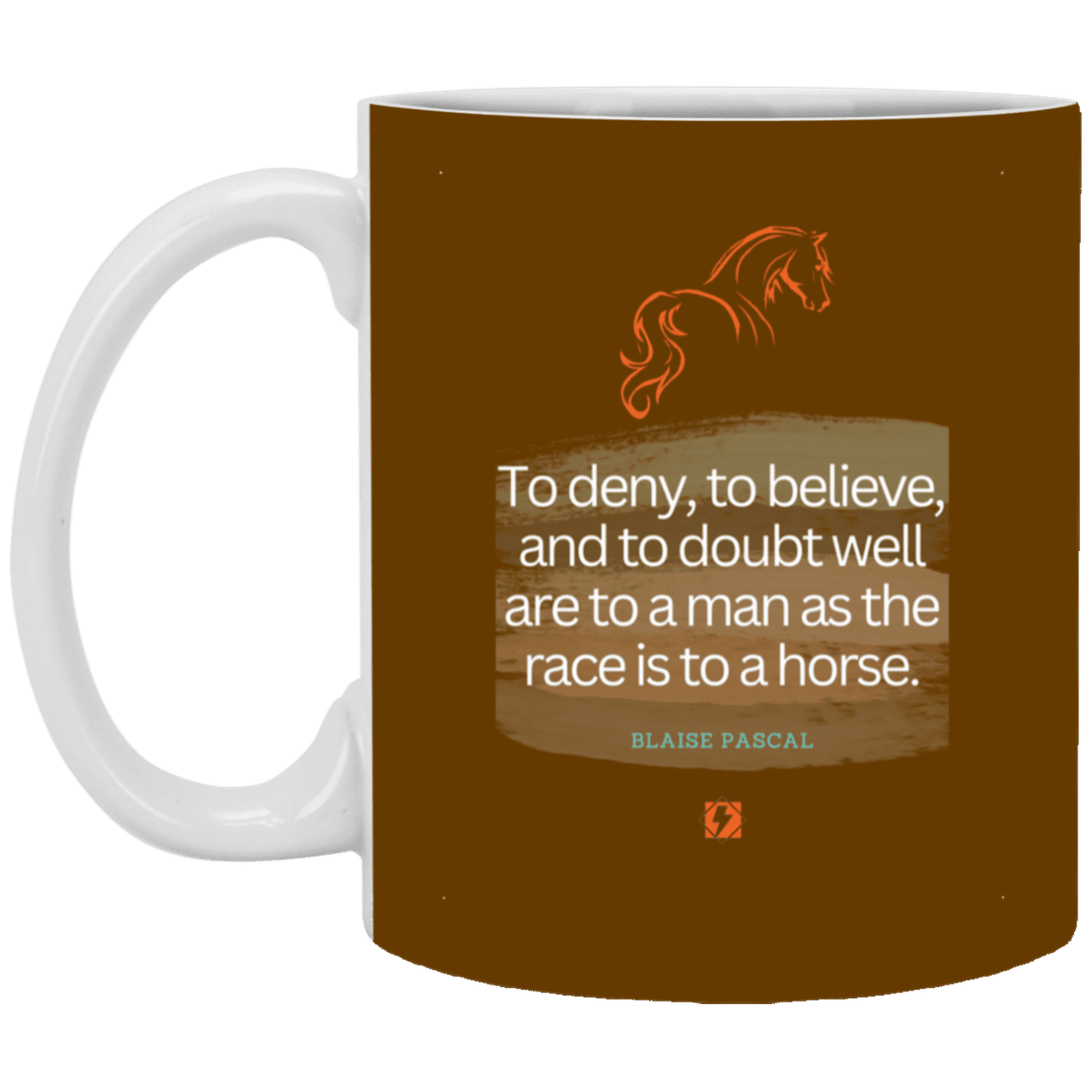 Ceramic Standard Mug 11oz with inspiring Pascal quote: BP114 - Minds are like horses - Color: Brown