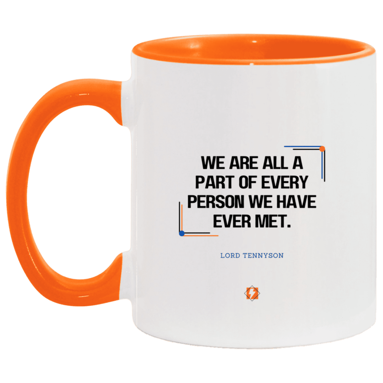 Ceramic Standard Mug 11oz with inspiring Tennyson quote: LT118 - People theory - have you got a piece of me - Color: White/Orange Black White