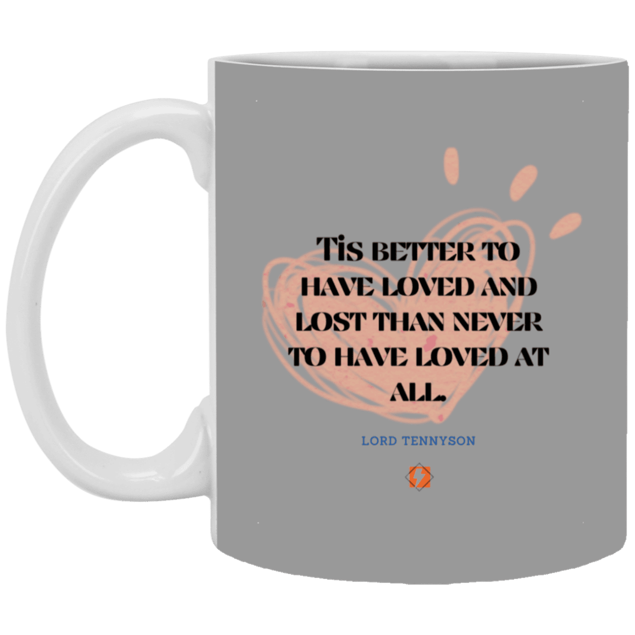 Ceramic Standard Mug 11oz with inspiring Tennyson quote: LT117 - Seeking love inspite of disappointments - Color: Gray Purple