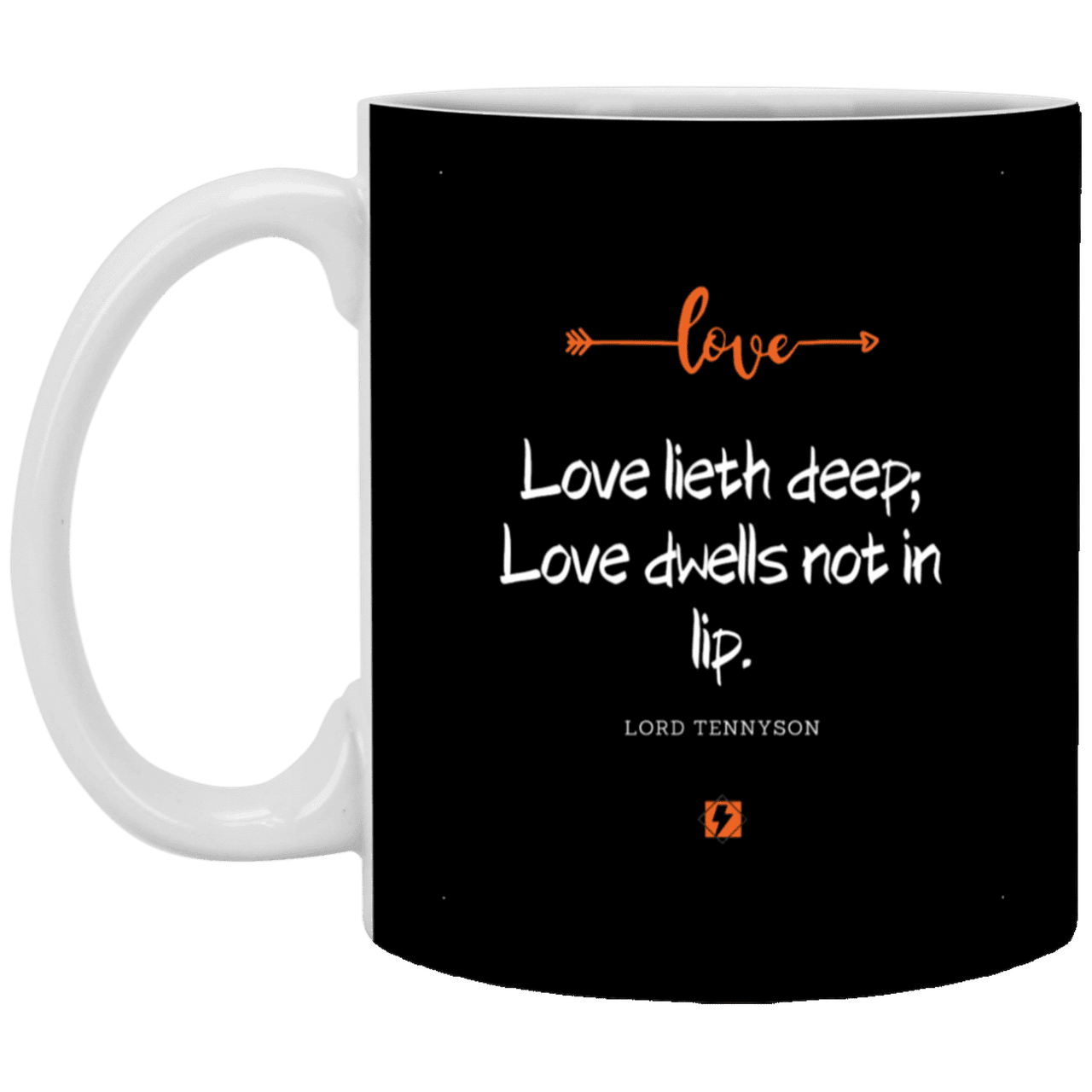 Ceramic Standard Mug 11oz with inspiring Tennyson quote: LT110 - Love is in the depth of the heart - Color: Black White