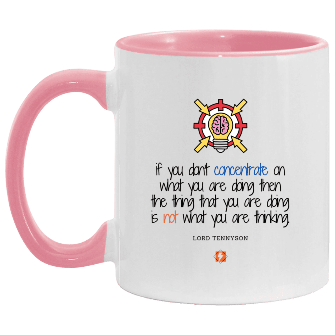 Ceramic Standard Mug 11oz with inspiring Tennyson quote: LT105 - Concentrate on your task - Color: White/Pink