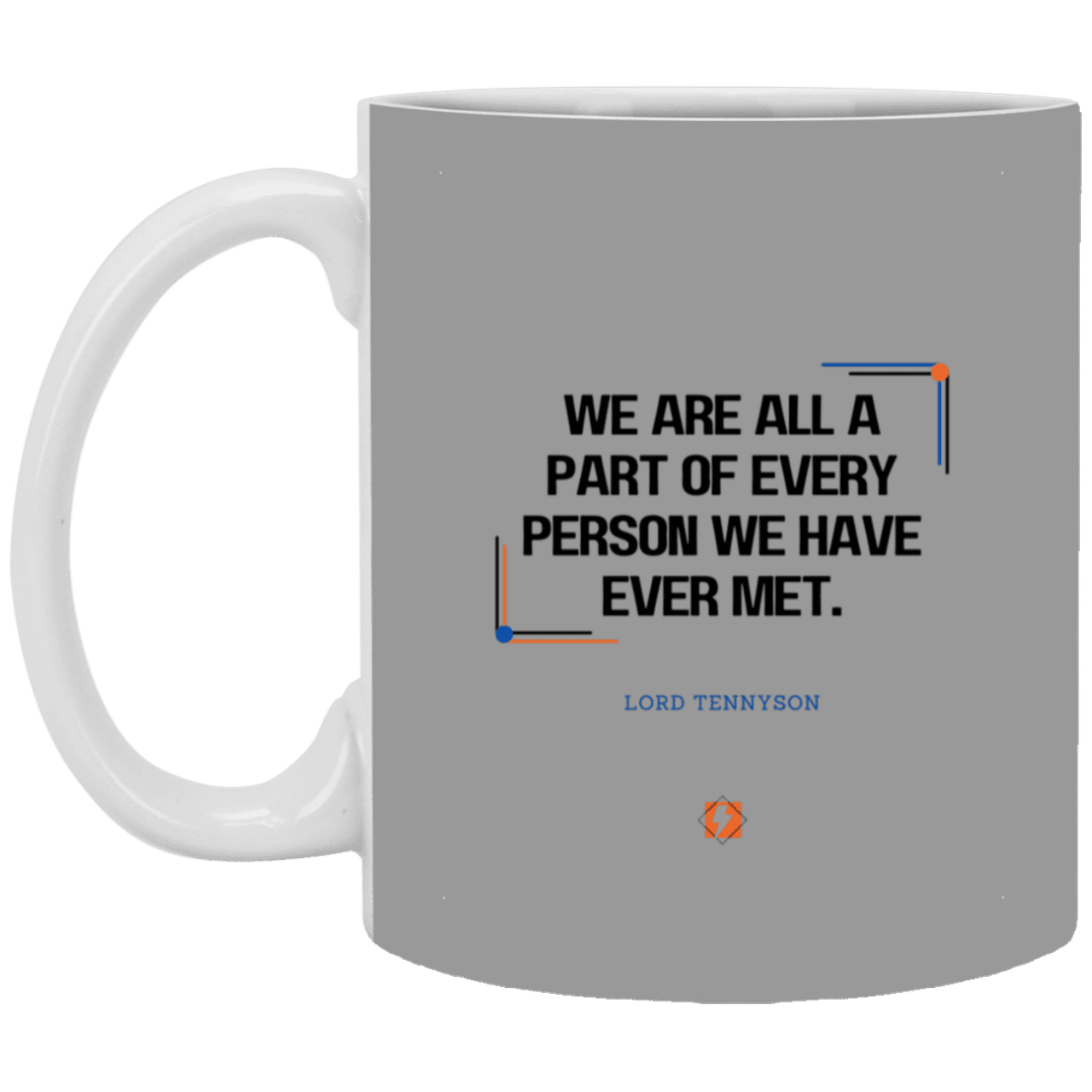 Ceramic Standard Mug 11oz with inspiring Tennyson quote: LT118 - People theory - have you got a piece of me - Color: Gray Royal