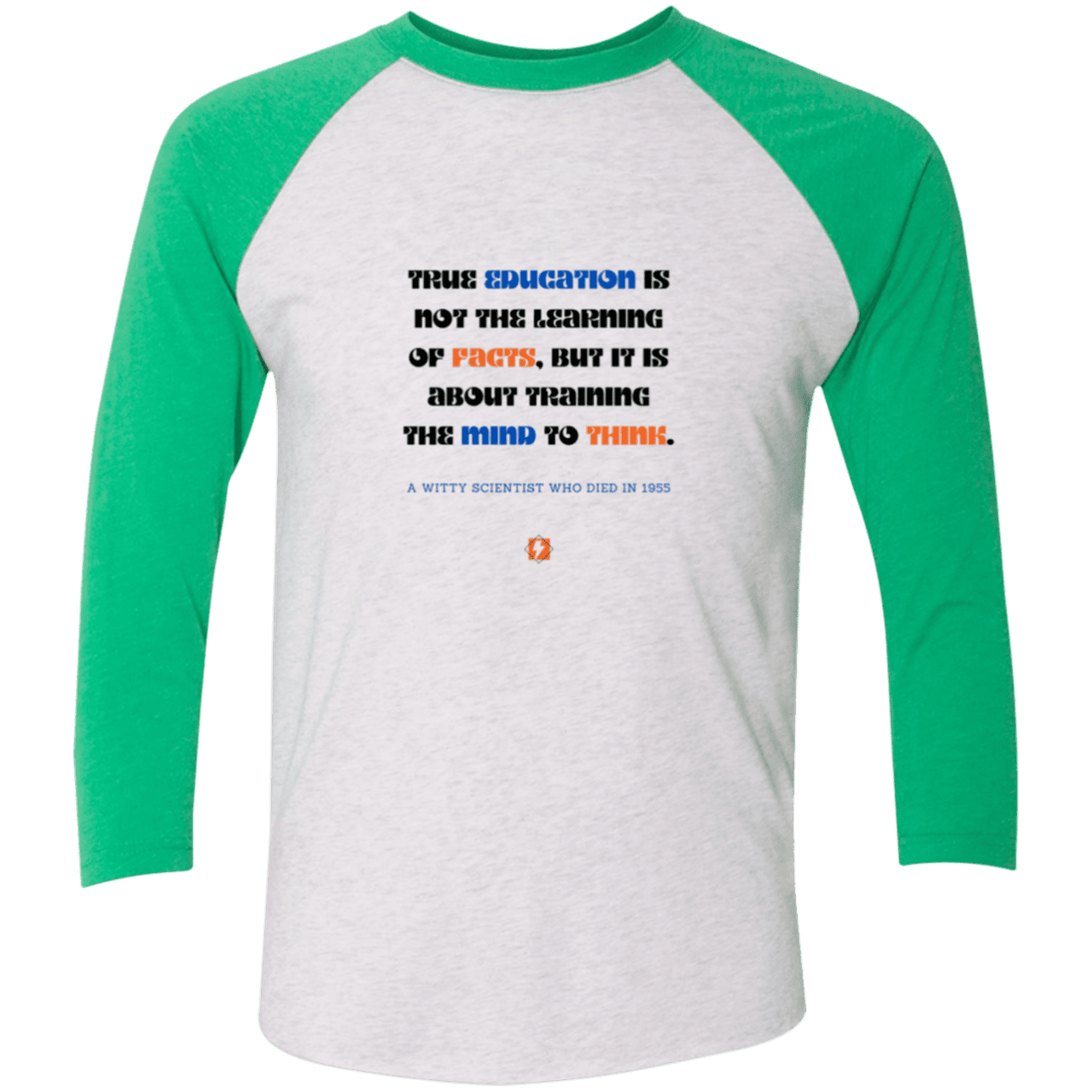 Men's 3/4 Sleeve Raglan Tri-Blend NL6051 with inspiring Einstein quote: E107 - True education is about learning to think - Color: Heather White/Envy