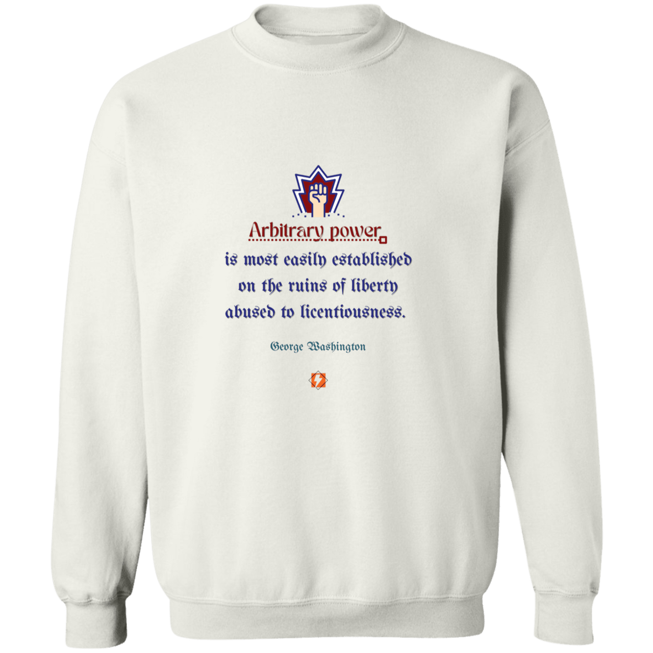 GW103 - Arbitrary power is established on corruption of ethics and morals G180 Gildan Crewneck Pullover Sweatshirt - Color: White