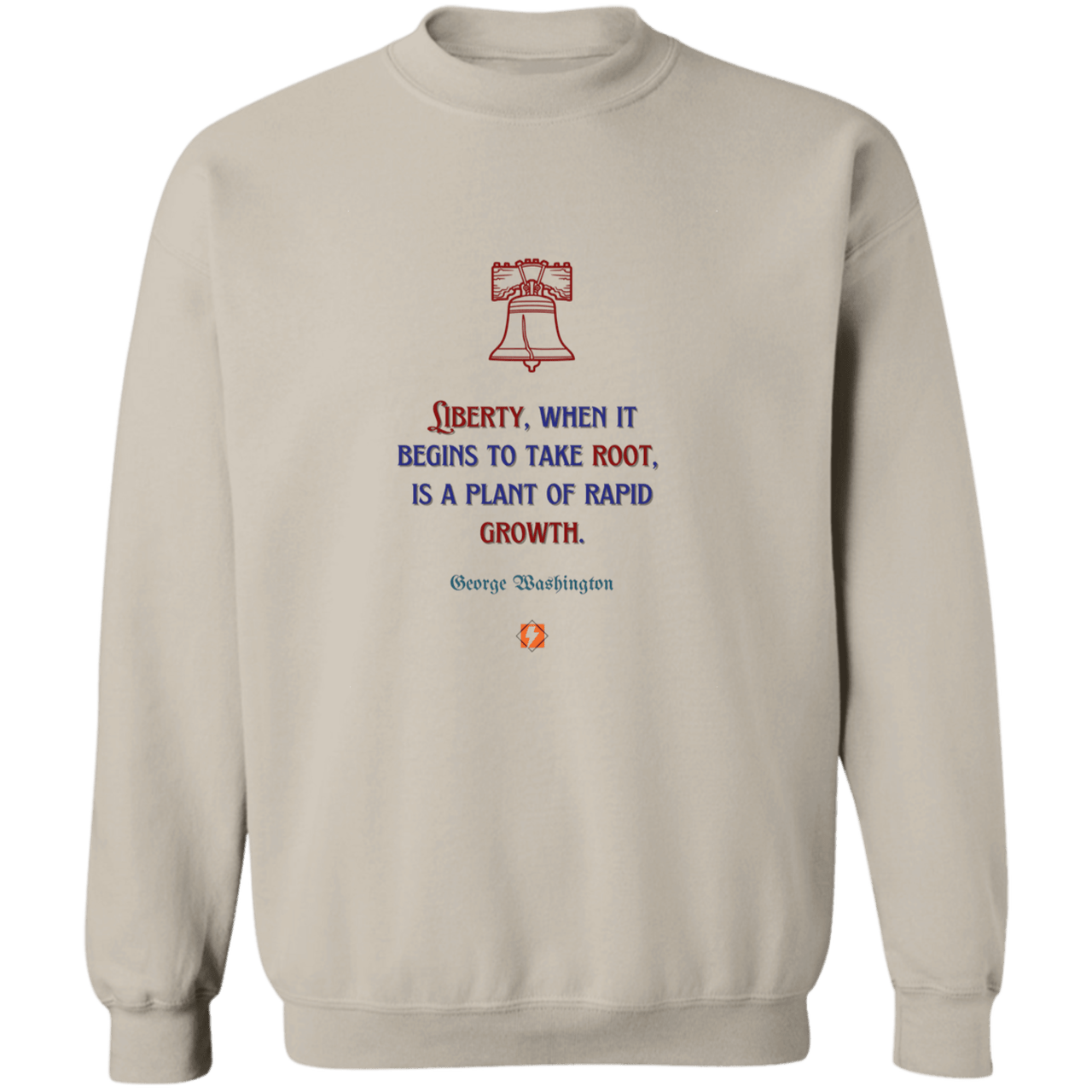 GW104 - Liberty when it begins to take root is a plant of rapid growth G180 Gildan Crewneck Pullover Sweatshirt - Color: Sand