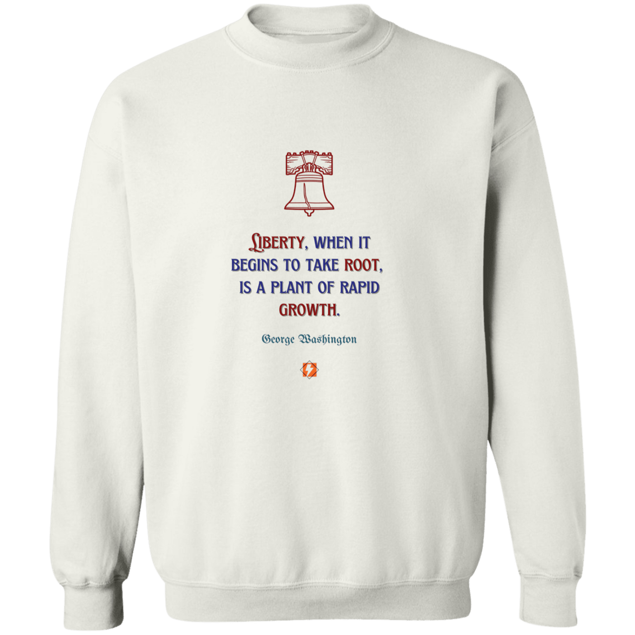 GW104 - Liberty when it begins to take root is a plant of rapid growth G180 Gildan Crewneck Pullover Sweatshirt - Color: White