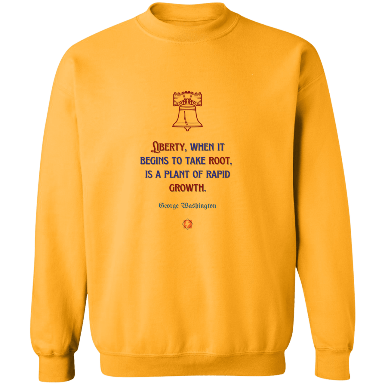 GW104 - Liberty when it begins to take root is a plant of rapid growth G180 Gildan Crewneck Pullover Sweatshirt - Color: Gold