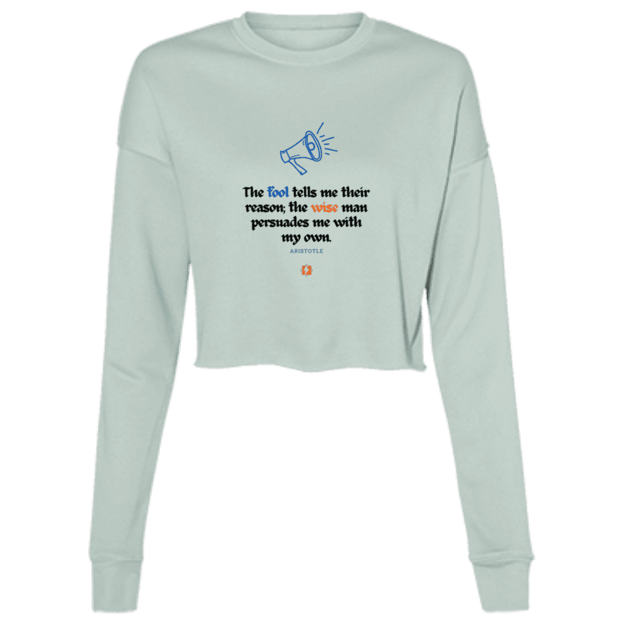 Ladies' Cropped Fleece Crew with inspiring Aristotle quote: A125 - Persuade me with inspiring my reasons - Color: Dusty Blue