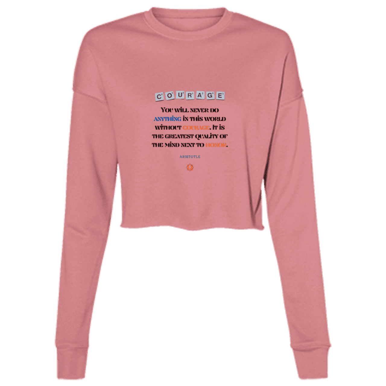 Ladies' Cropped Fleece Crew with inspiring Aristotle quote: A133 - Courage is the greatest quality - Color: Mauve