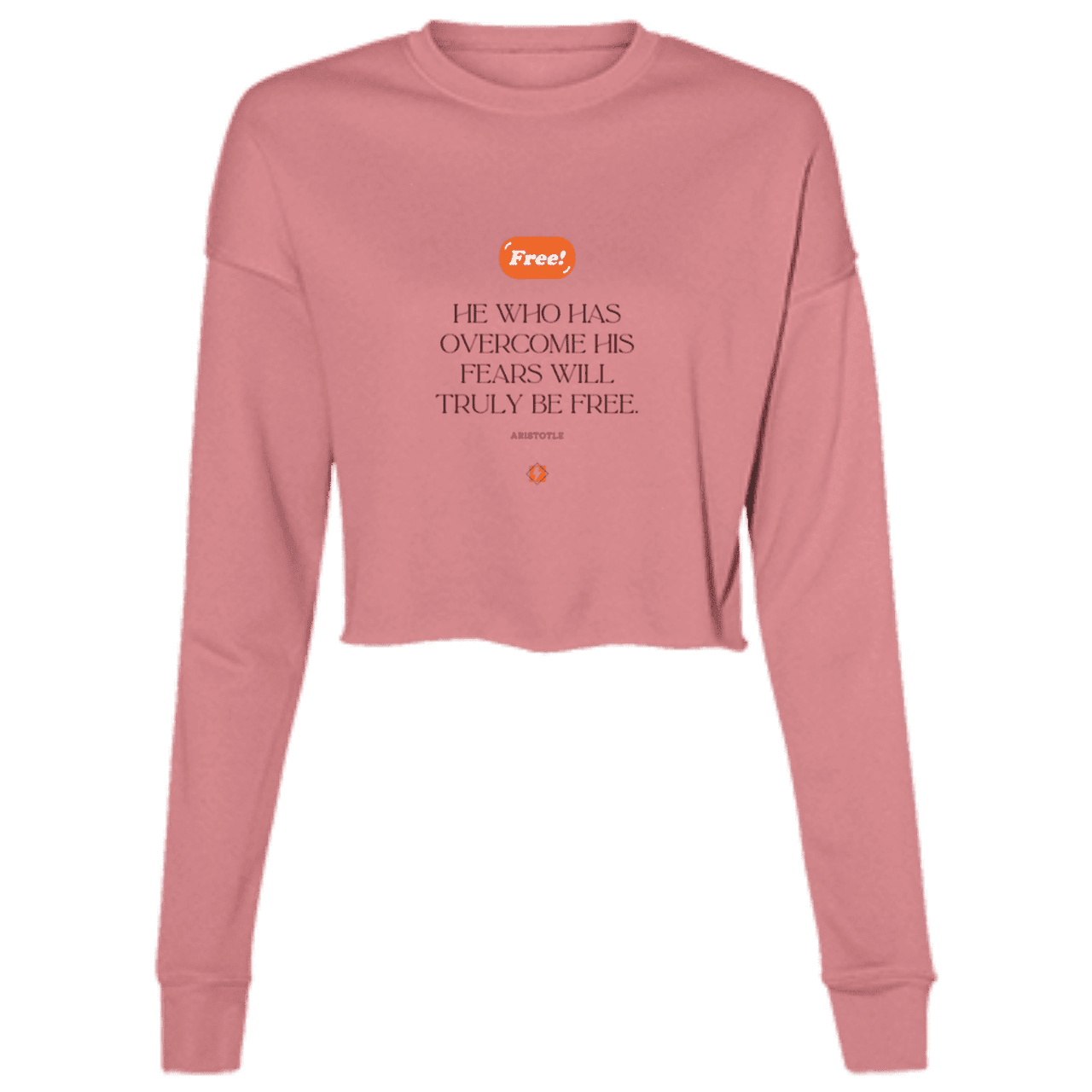 Ladies' Cropped Fleece Crew with inspiring Aristotle quote: A114 - True freedom is fearlessness - Color: Mauve